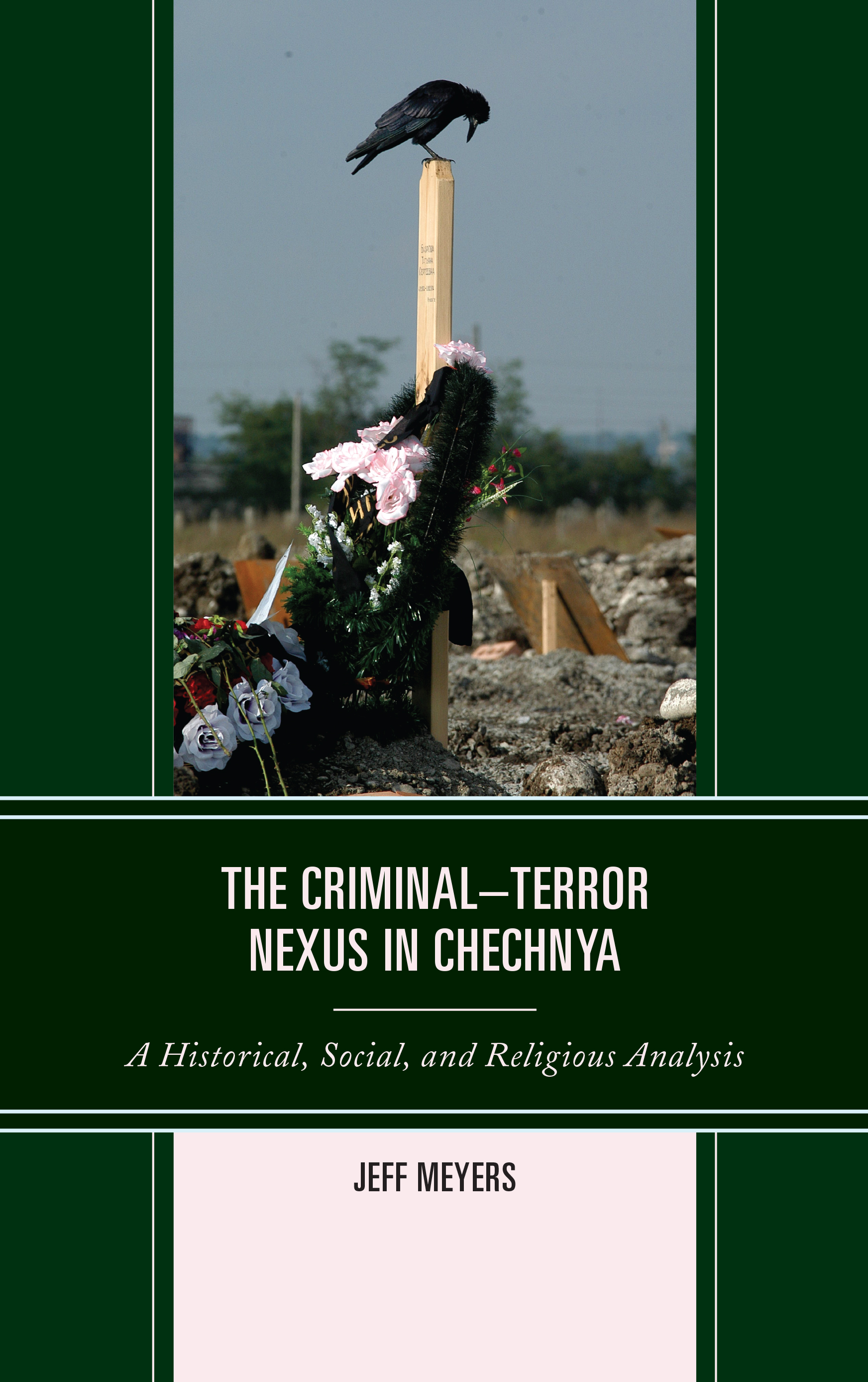 The Criminal–Terror Nexus in Chechnya: A Historical, Social, and Religious Analysis