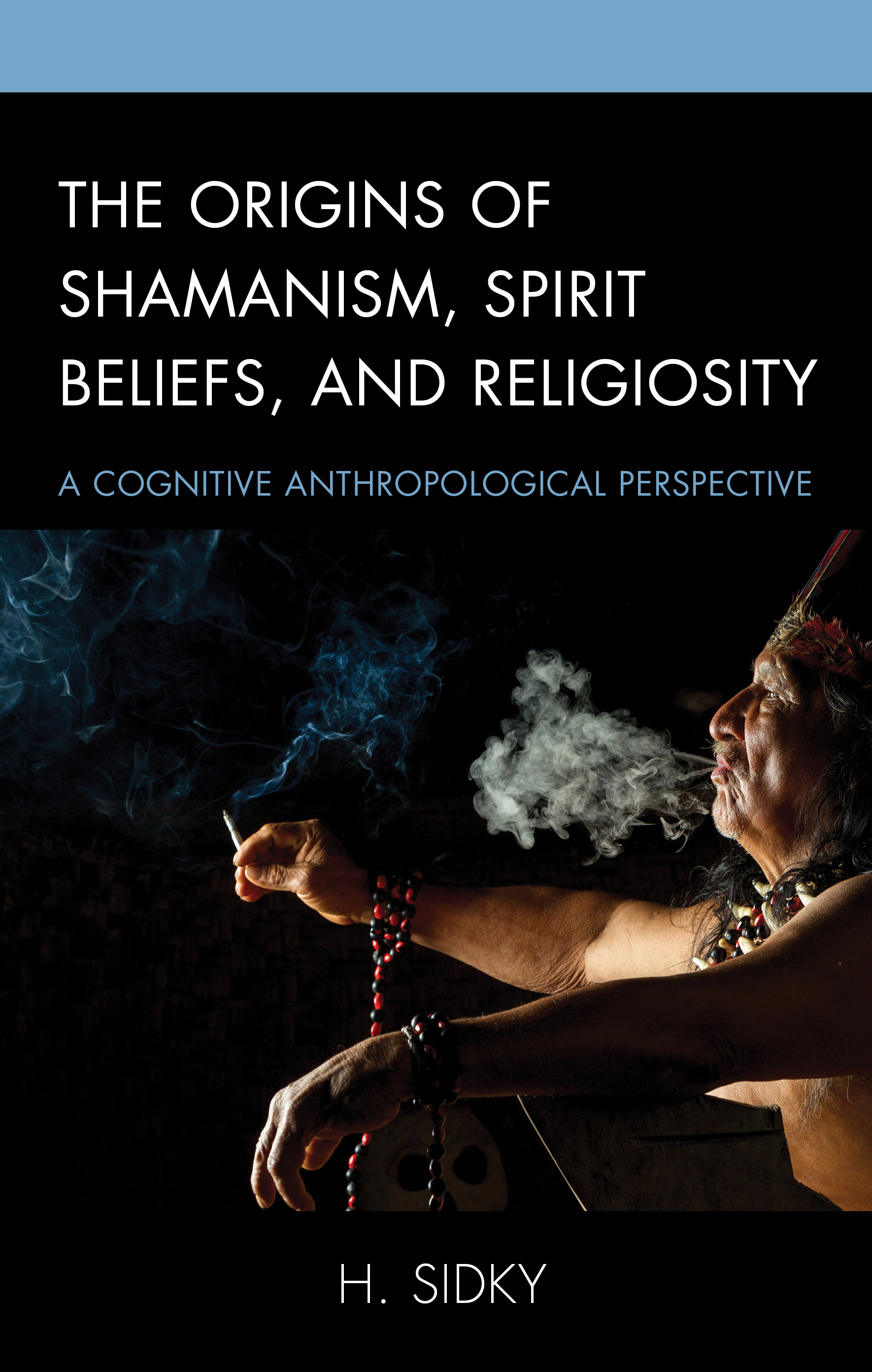 The Origins of Shamanism, Spirit Beliefs, and Religiosity: A Cognitive Anthropological Perspective