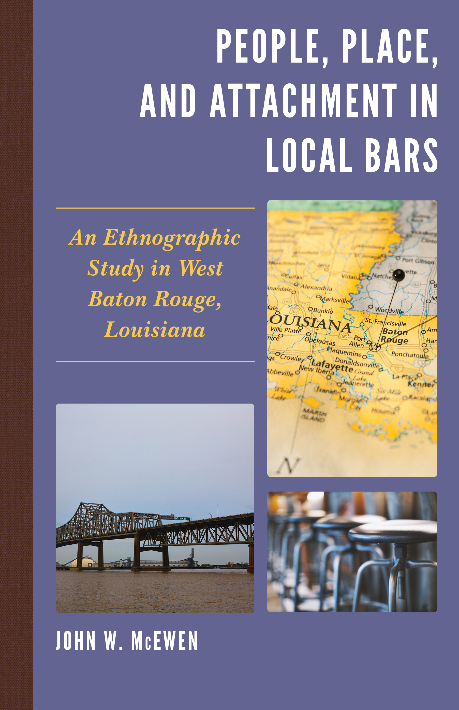 People, Place, and Attachment in Local Bars: An Ethnographic Study in West Baton Rouge, Louisiana