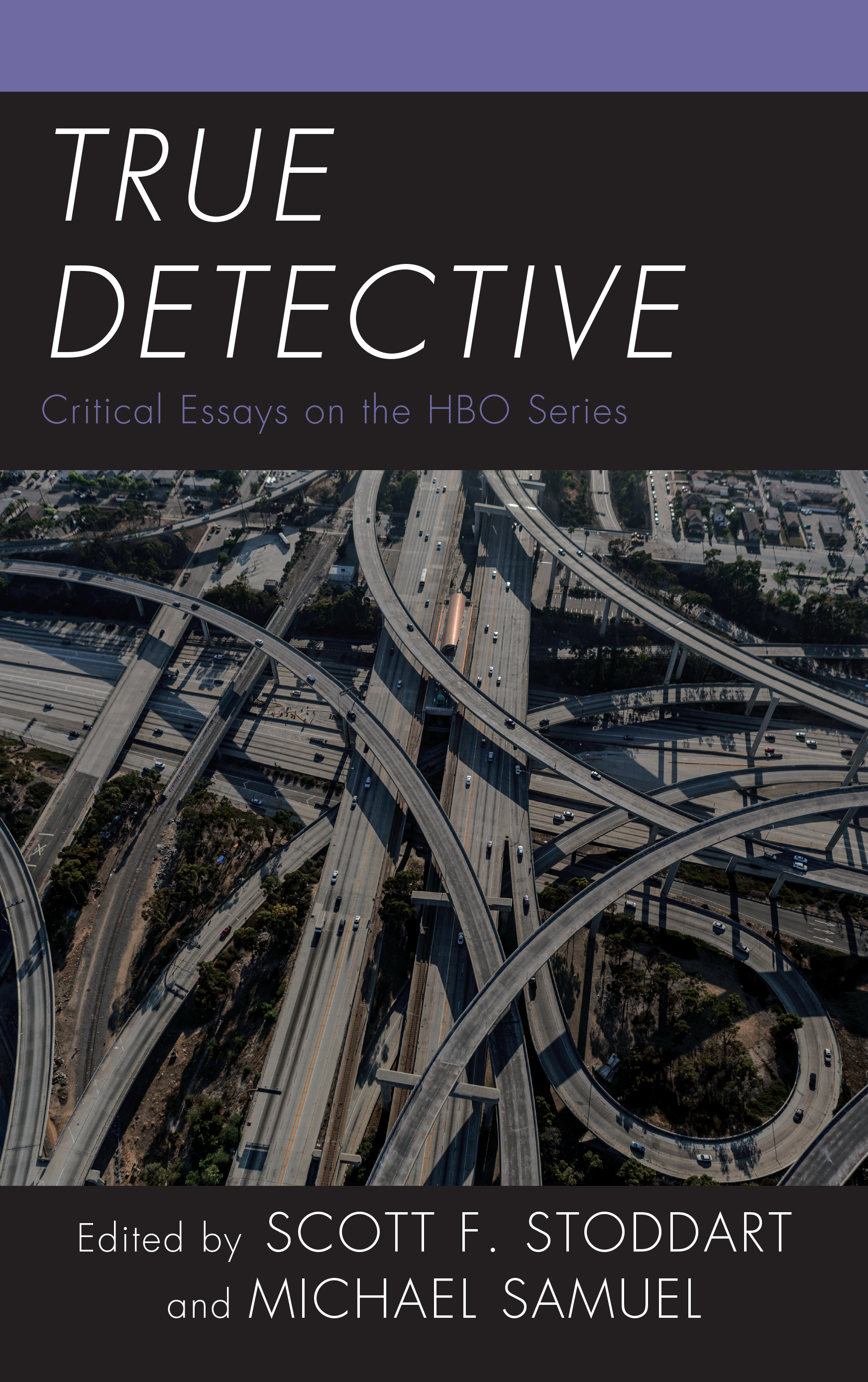 True Detective: Critical Essays on the HBO Series
