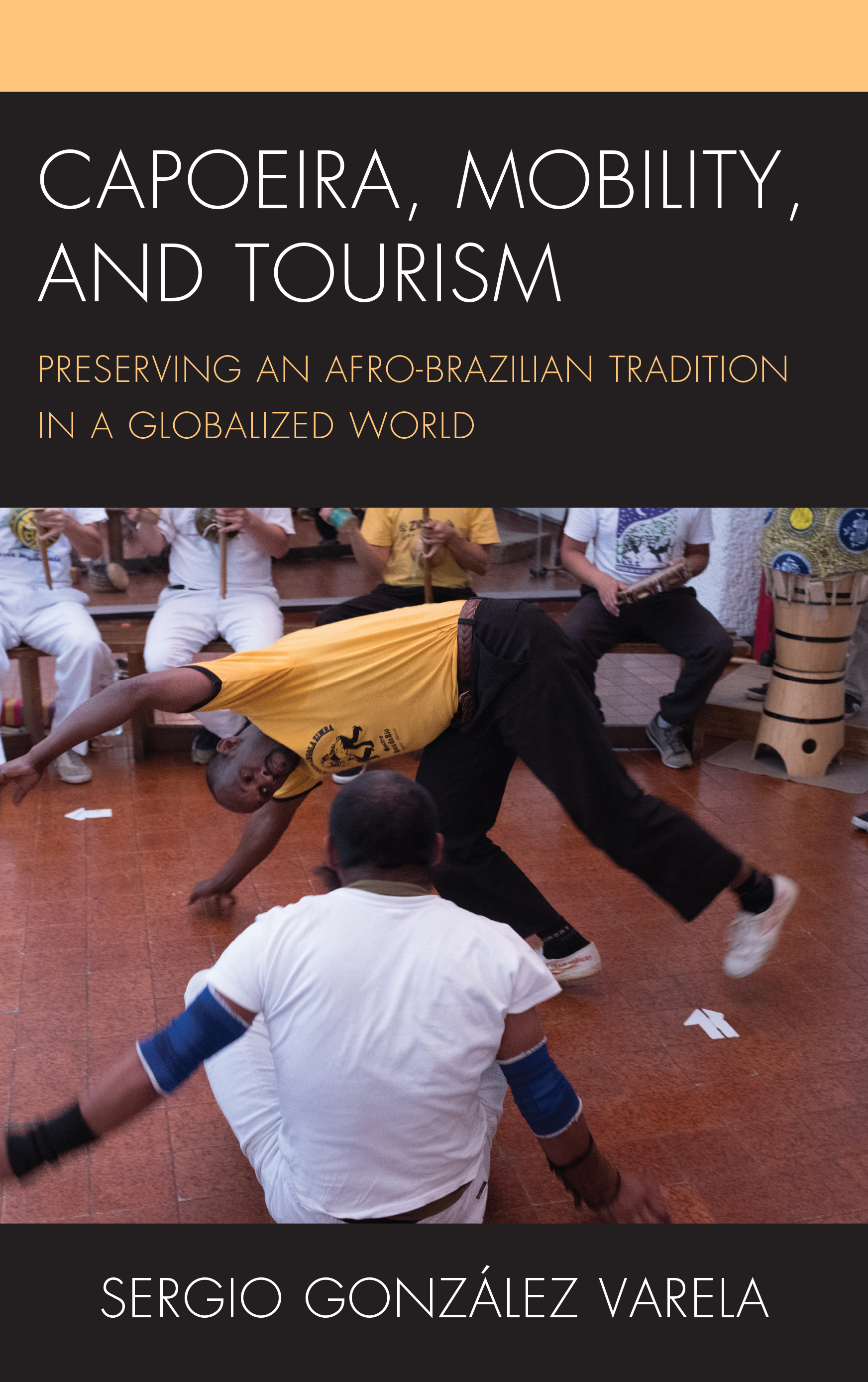 Capoeira, Mobility, and Tourism: Preserving an Afro-Brazilian Tradition in a Globalized World