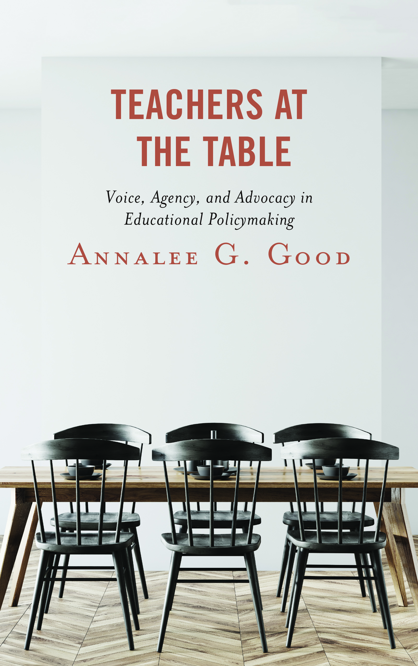 Teachers at the Table: Voice, Agency, and Advocacy in Educational Policymaking