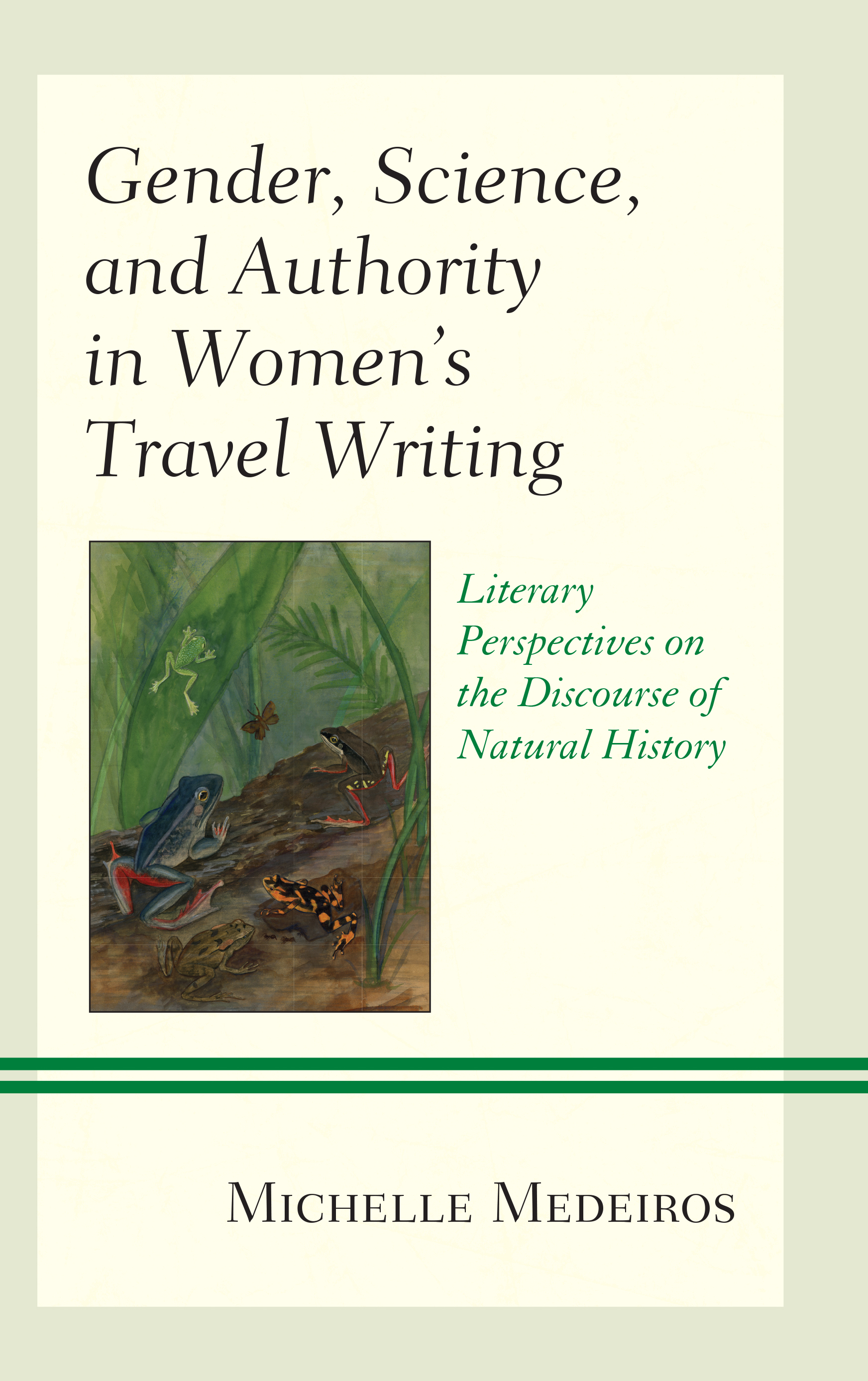 Gender, Science, and Authority in Women’s Travel Writing: Literary Perspectives on the Discourse of Natural History