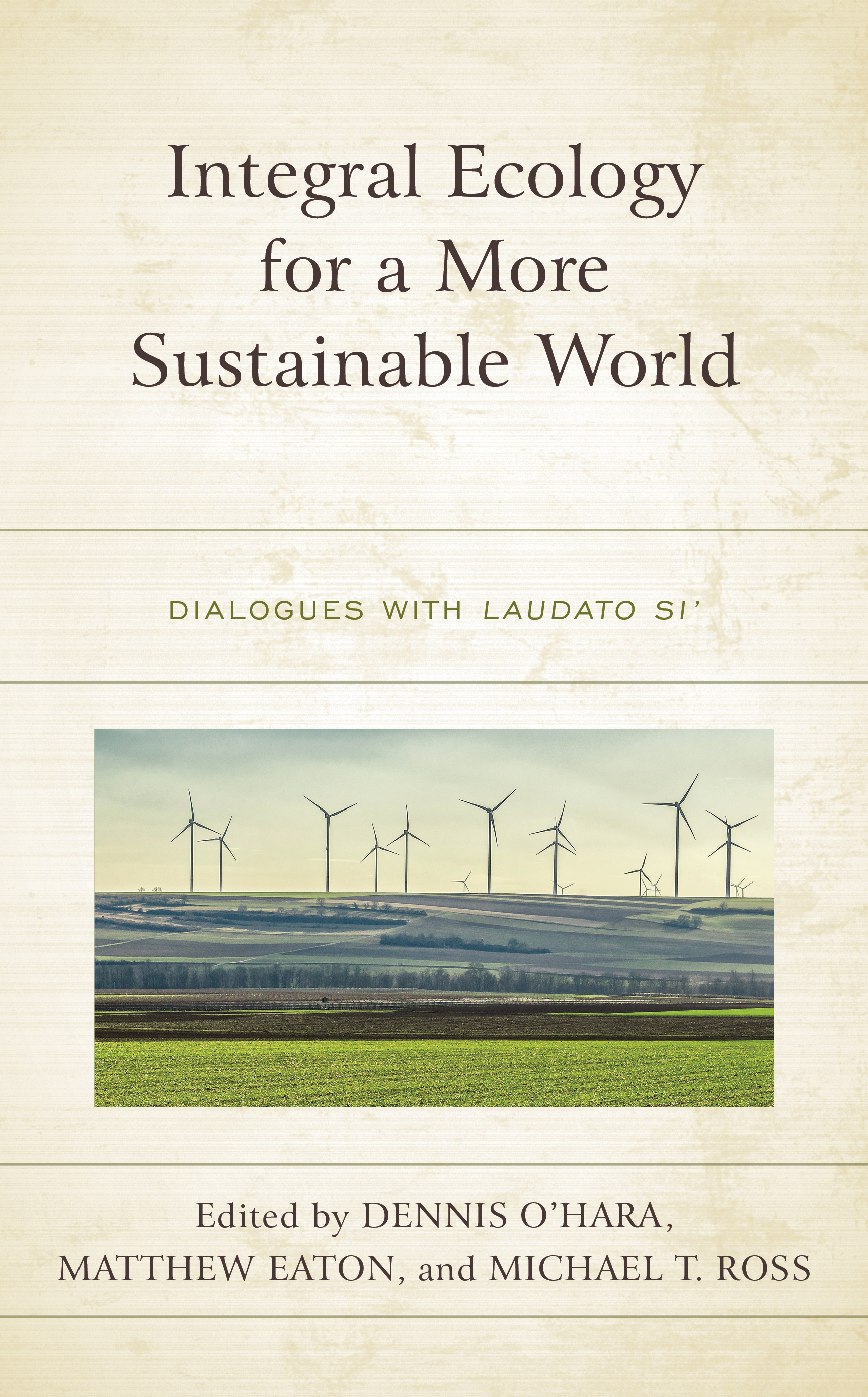 Integral Ecology for a More Sustainable World: Dialogues with Laudato Si'