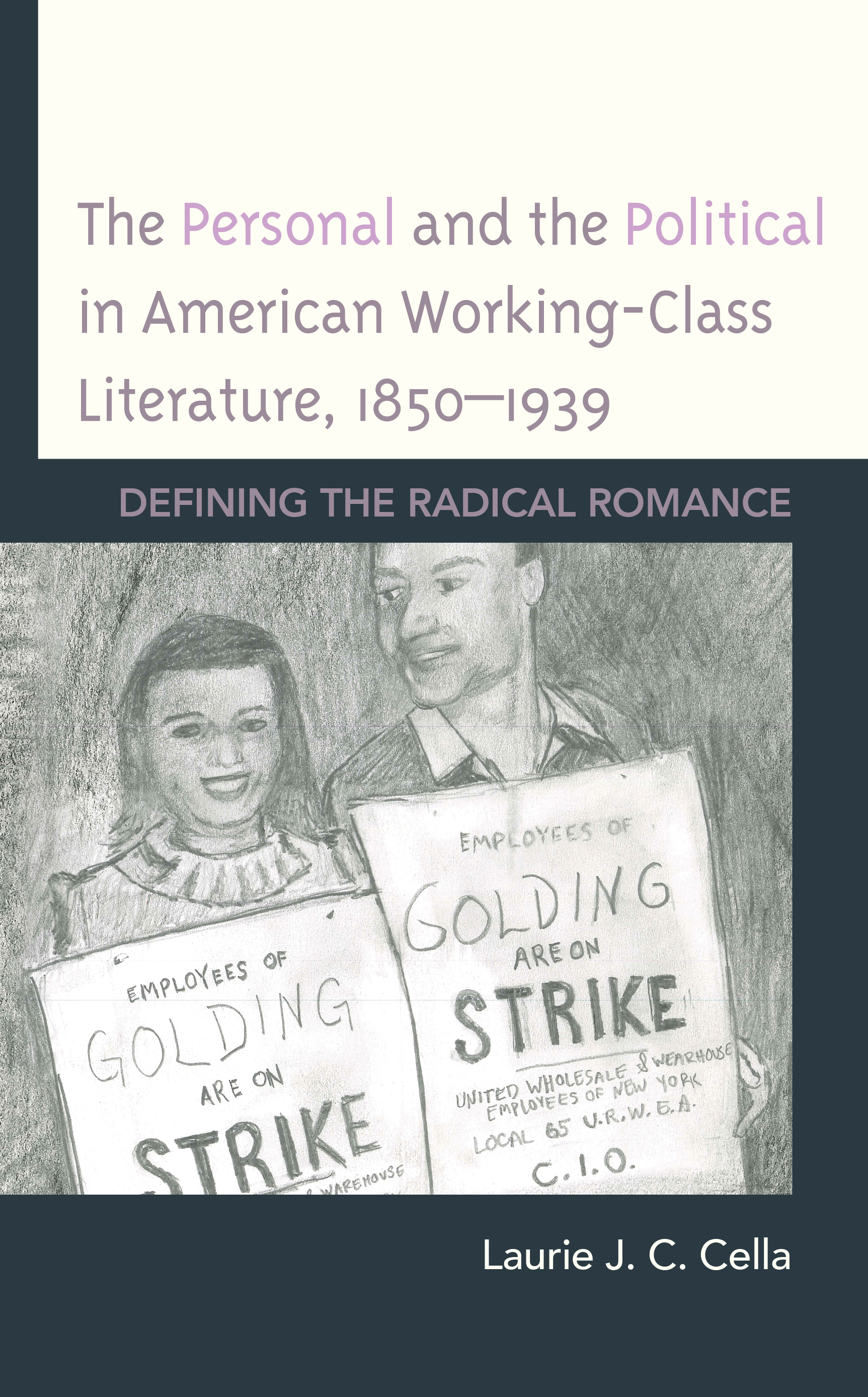 The Personal and the Political in American Working-Class Literature, 1850–1939: Defining the Radical Romance