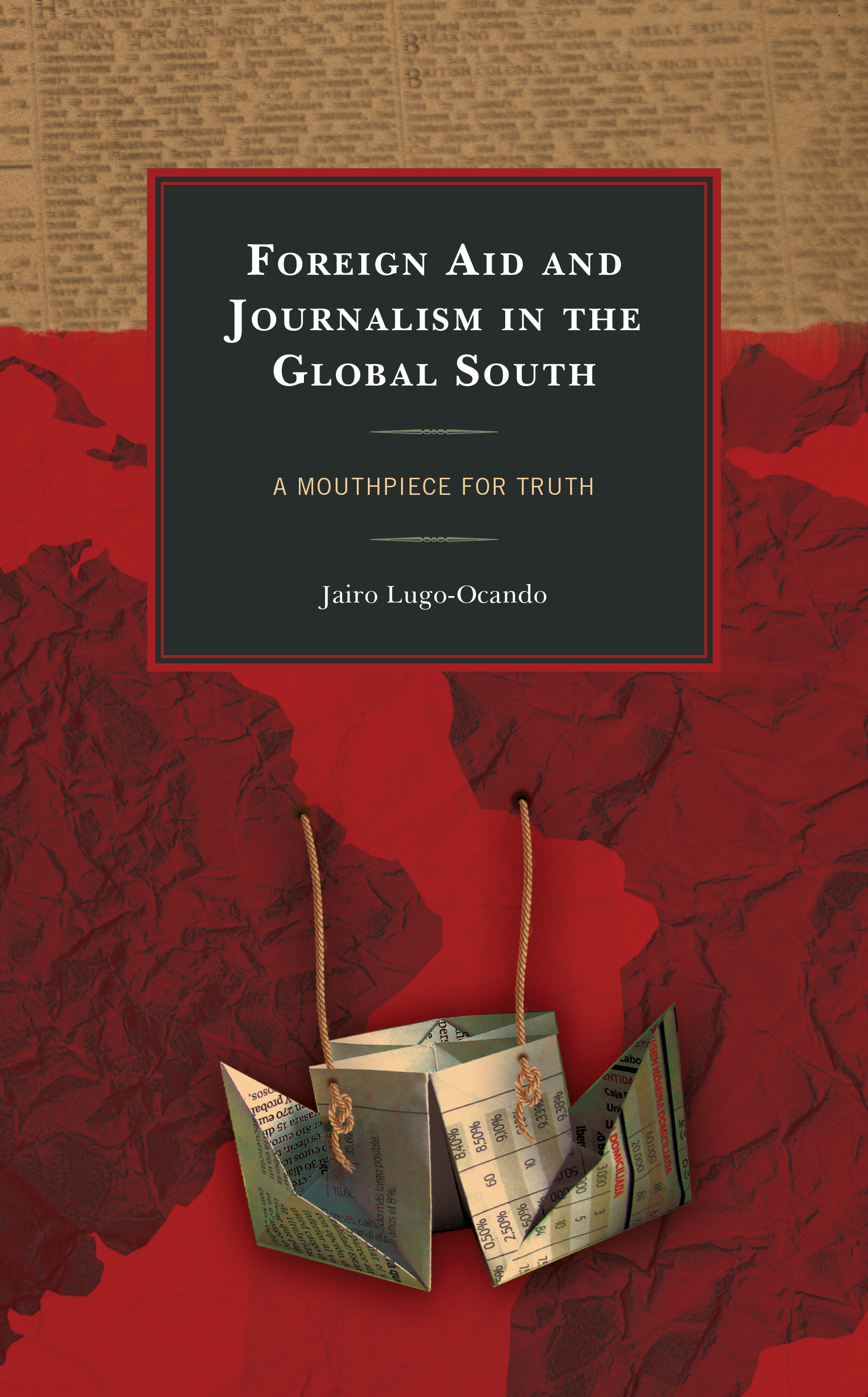 Foreign Aid and Journalism in the Global South: A Mouthpiece for Truth