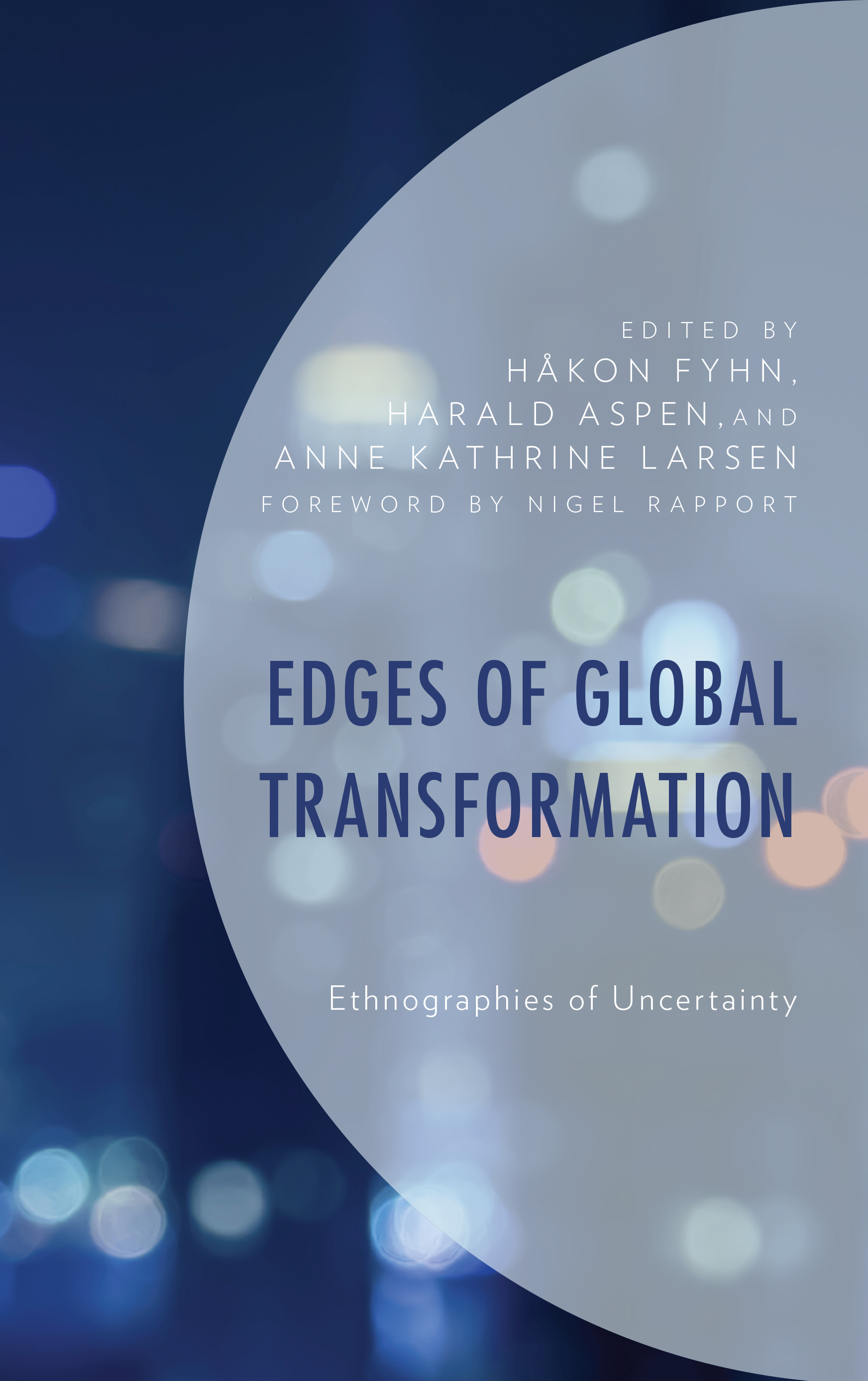 Edges of Global Transformation: Ethnographies of Uncertainty