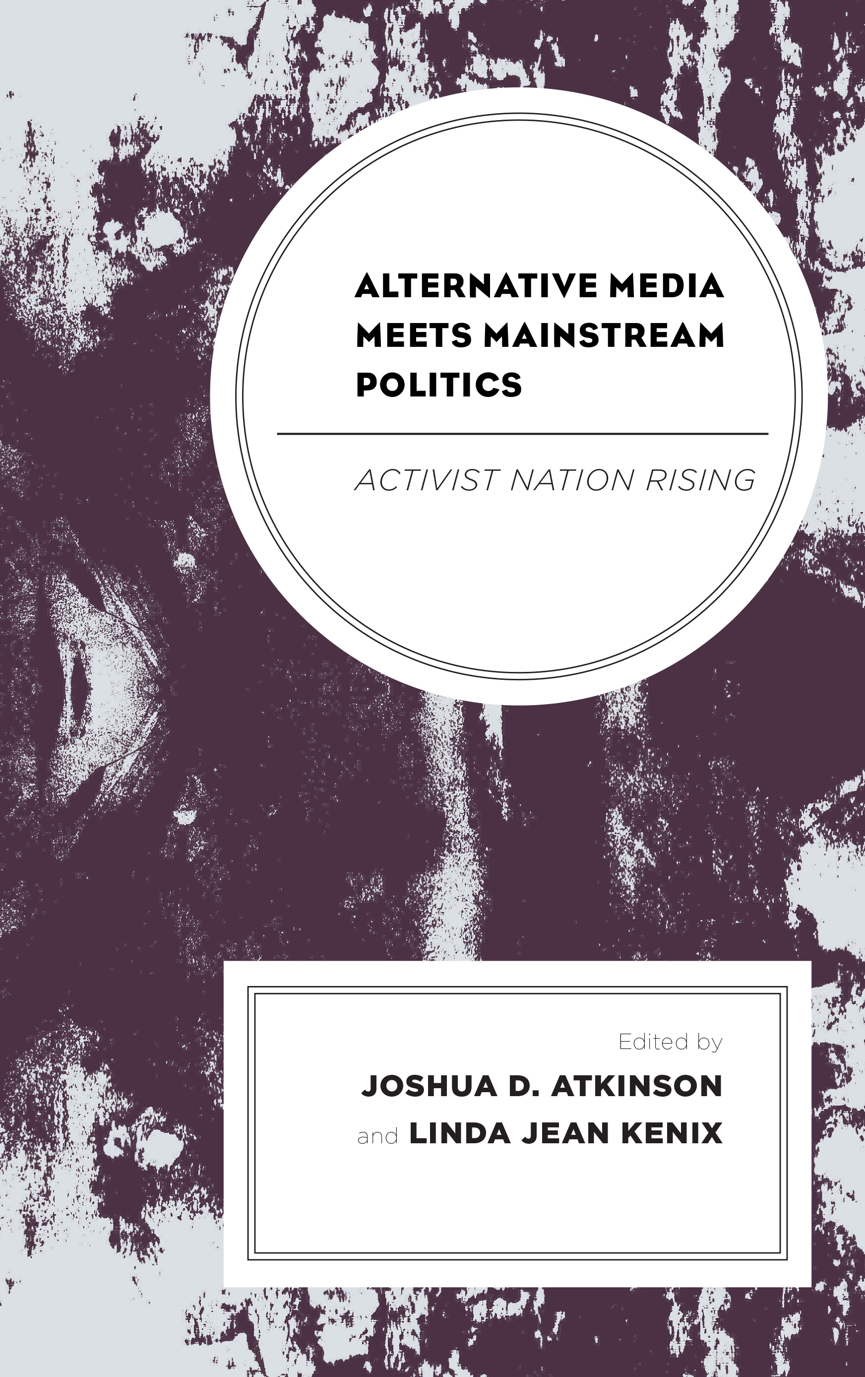 Alternative Media Meets Mainstream Politics: Activist Nation Rising