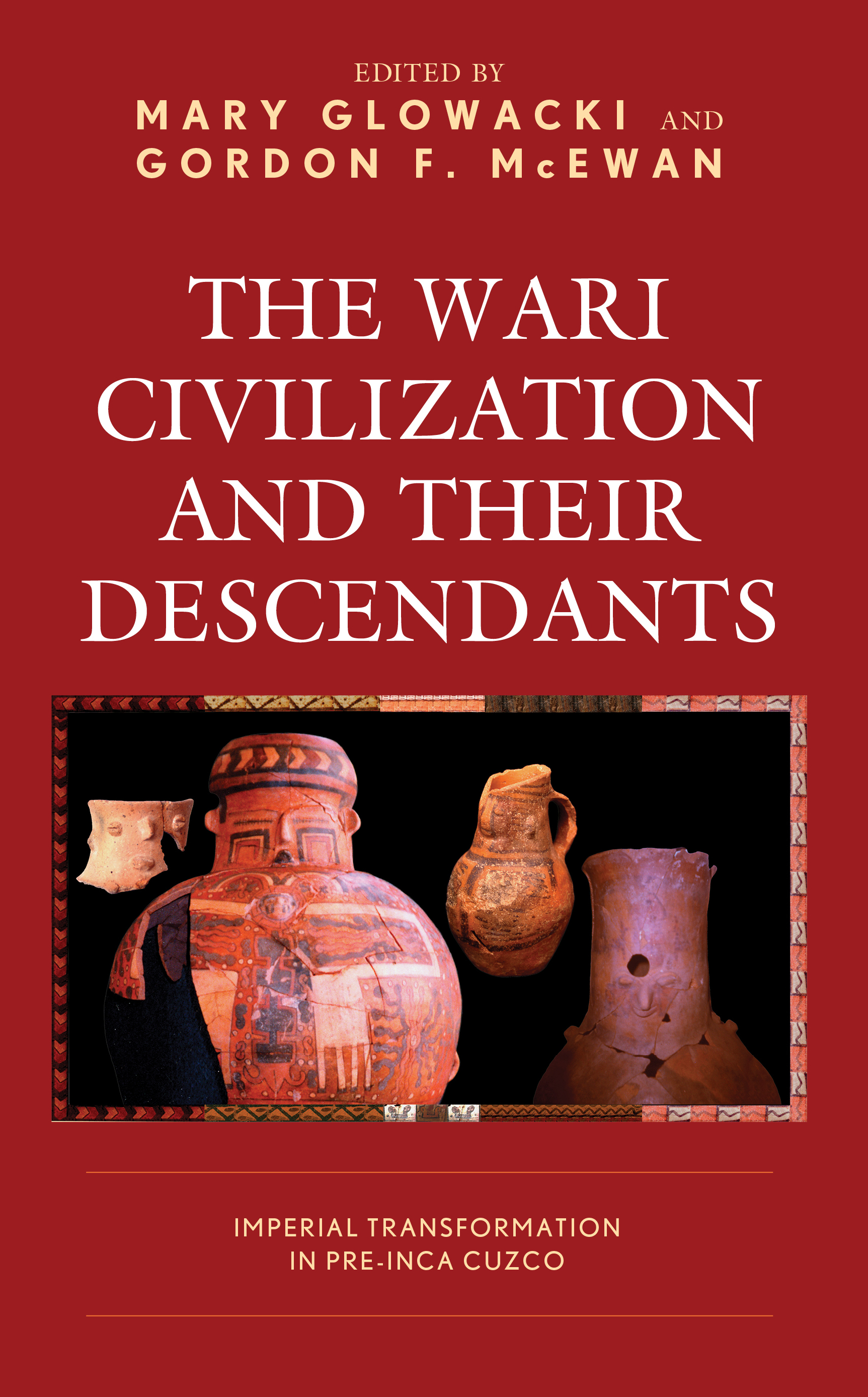 The Wari Civilization and Their Descendants: Imperial Transformation in Pre-Inca Cuzco