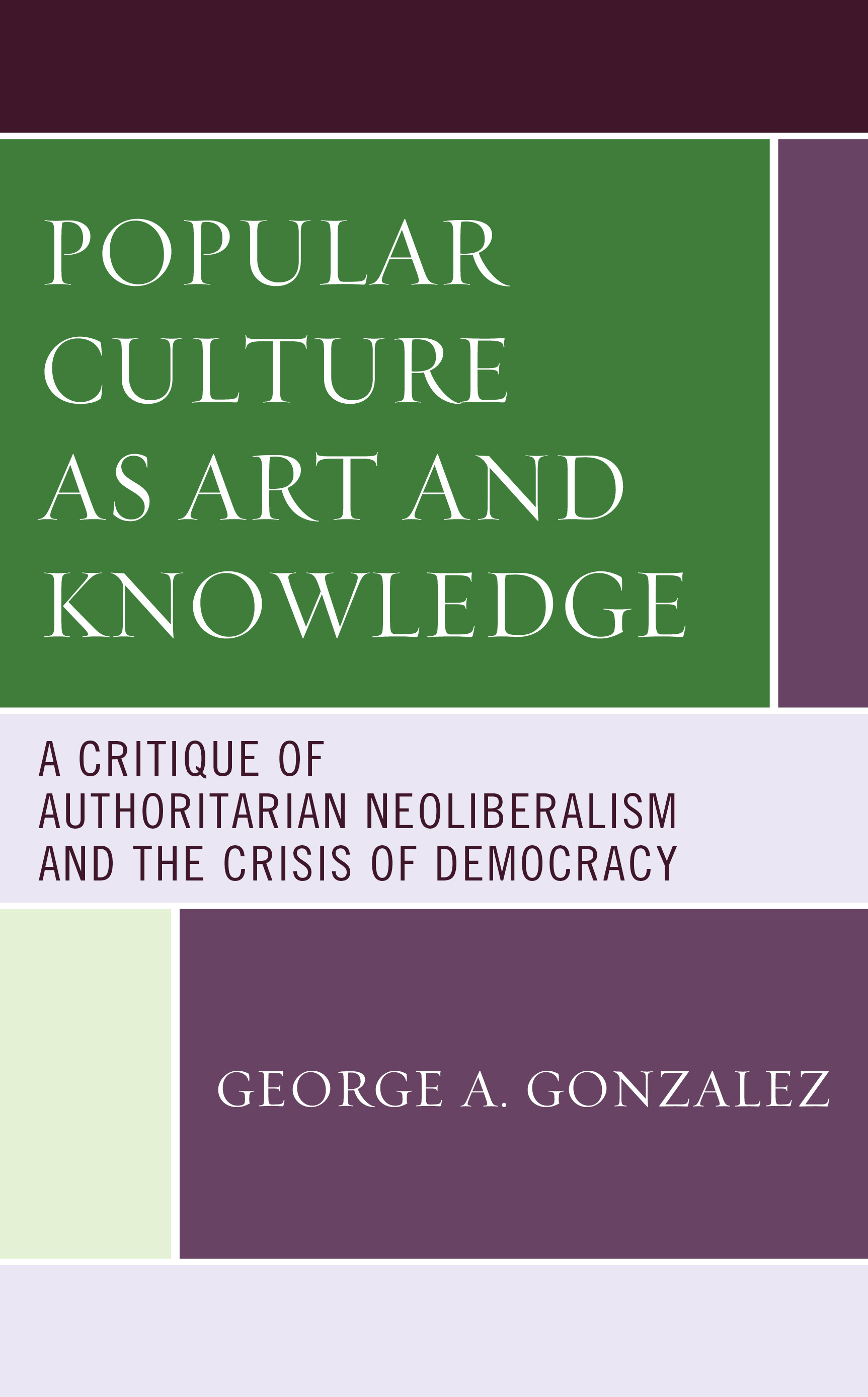 Popular Culture as Art and Knowledge: A Critique of Authoritarian Neoliberalism and the Crisis of Democracy