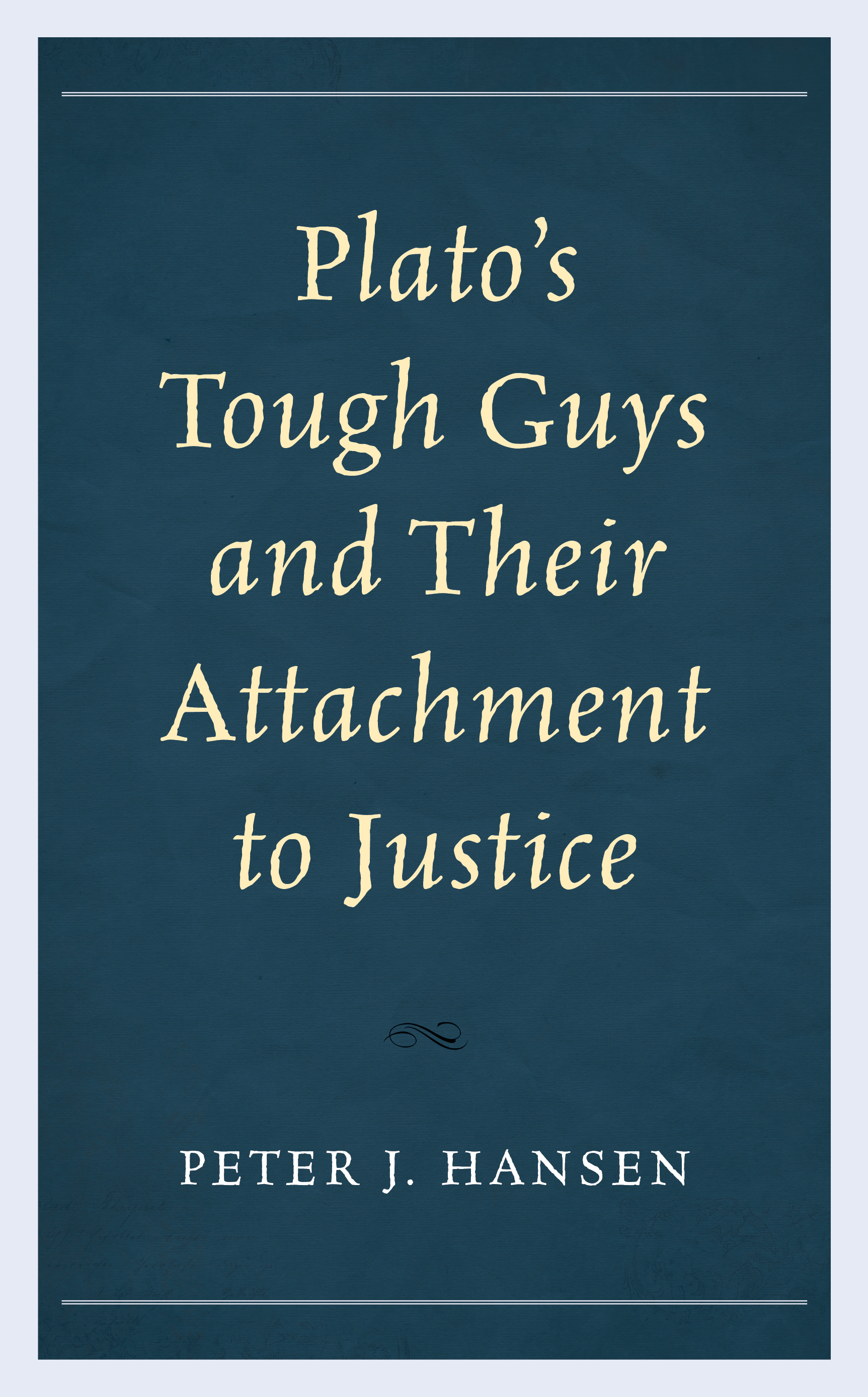 Plato’s Tough Guys and Their Attachment to Justice