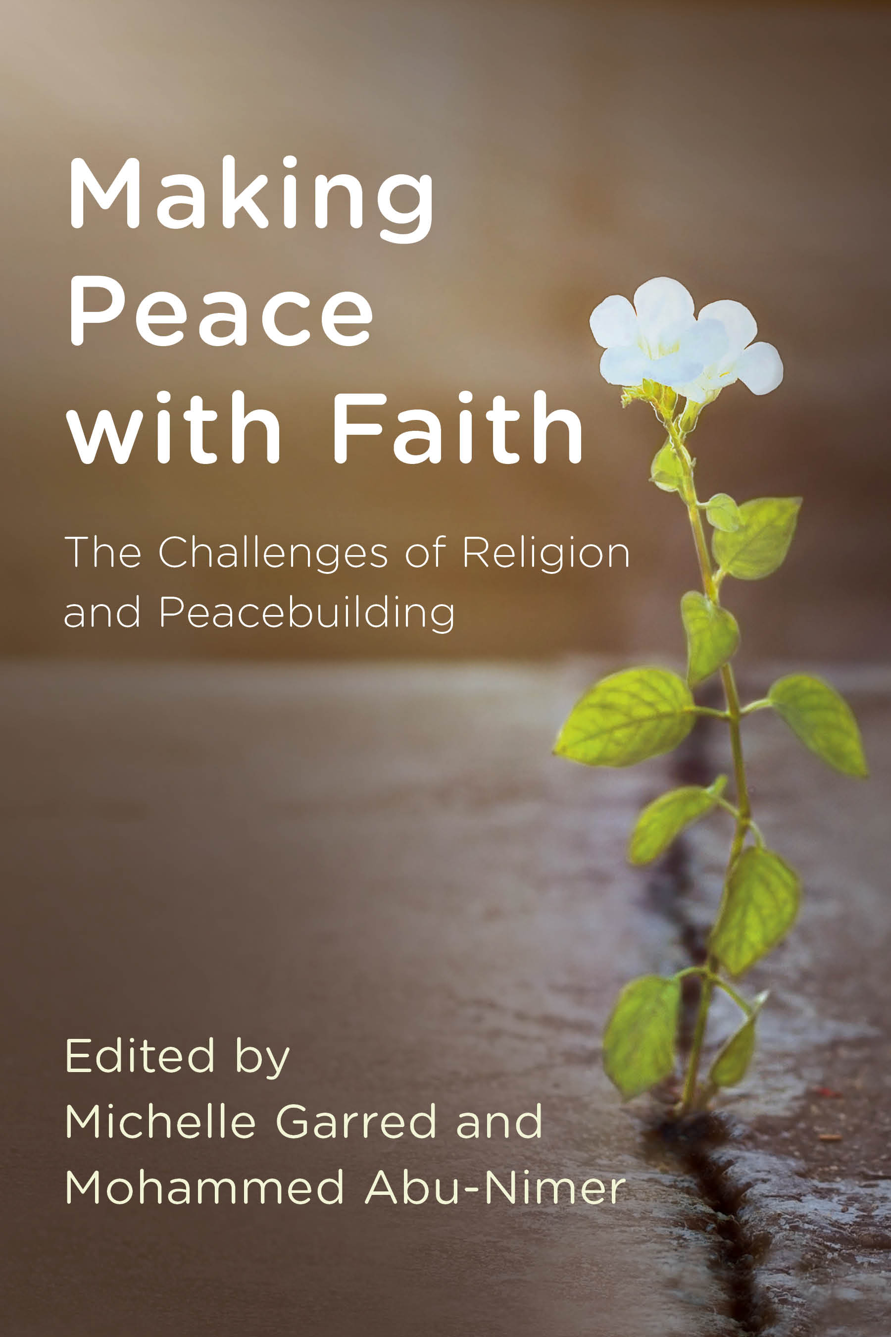 Making Peace with Faith: The Challenges of Religion and Peacebuilding