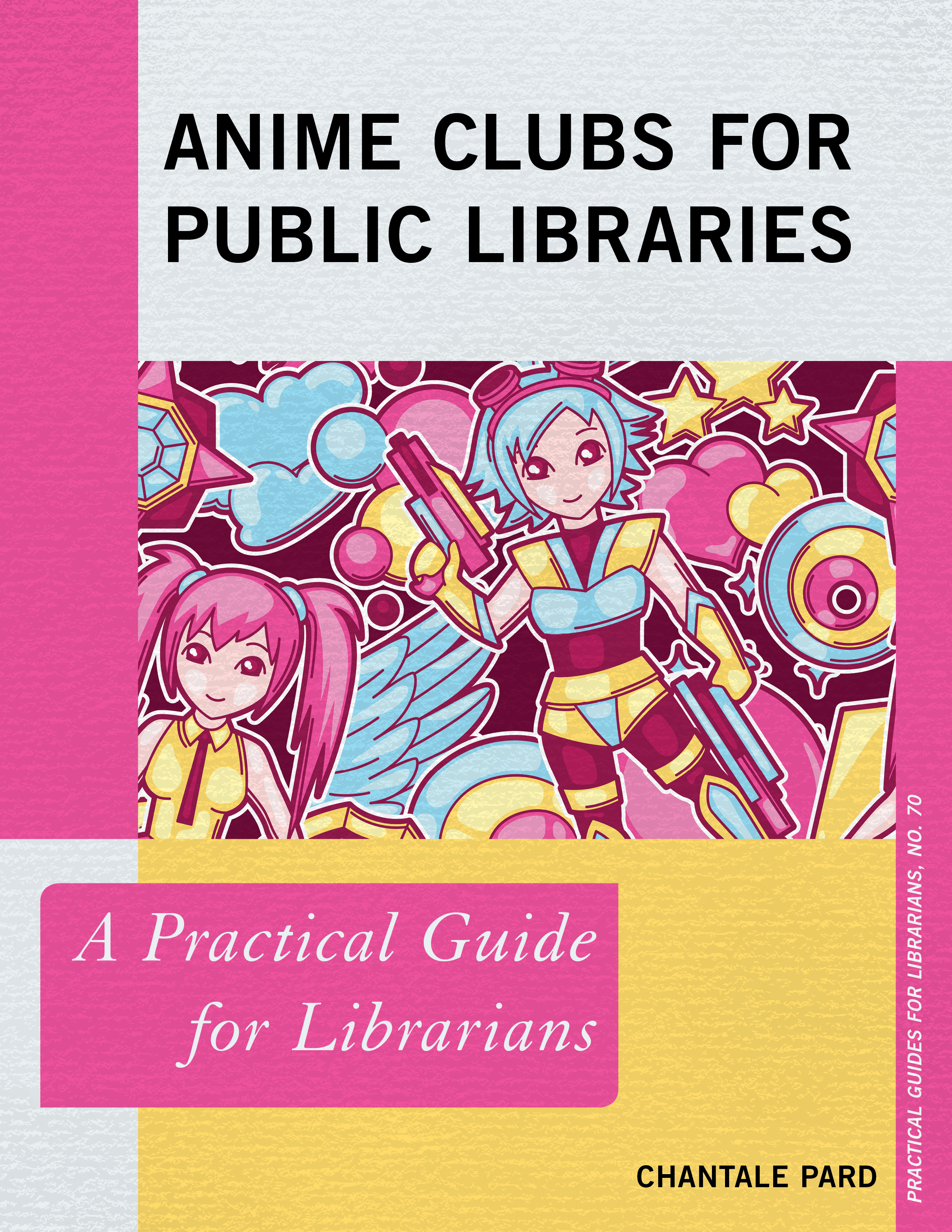 Anime Clubs for Public Libraries: A Practical Guide for Librarians