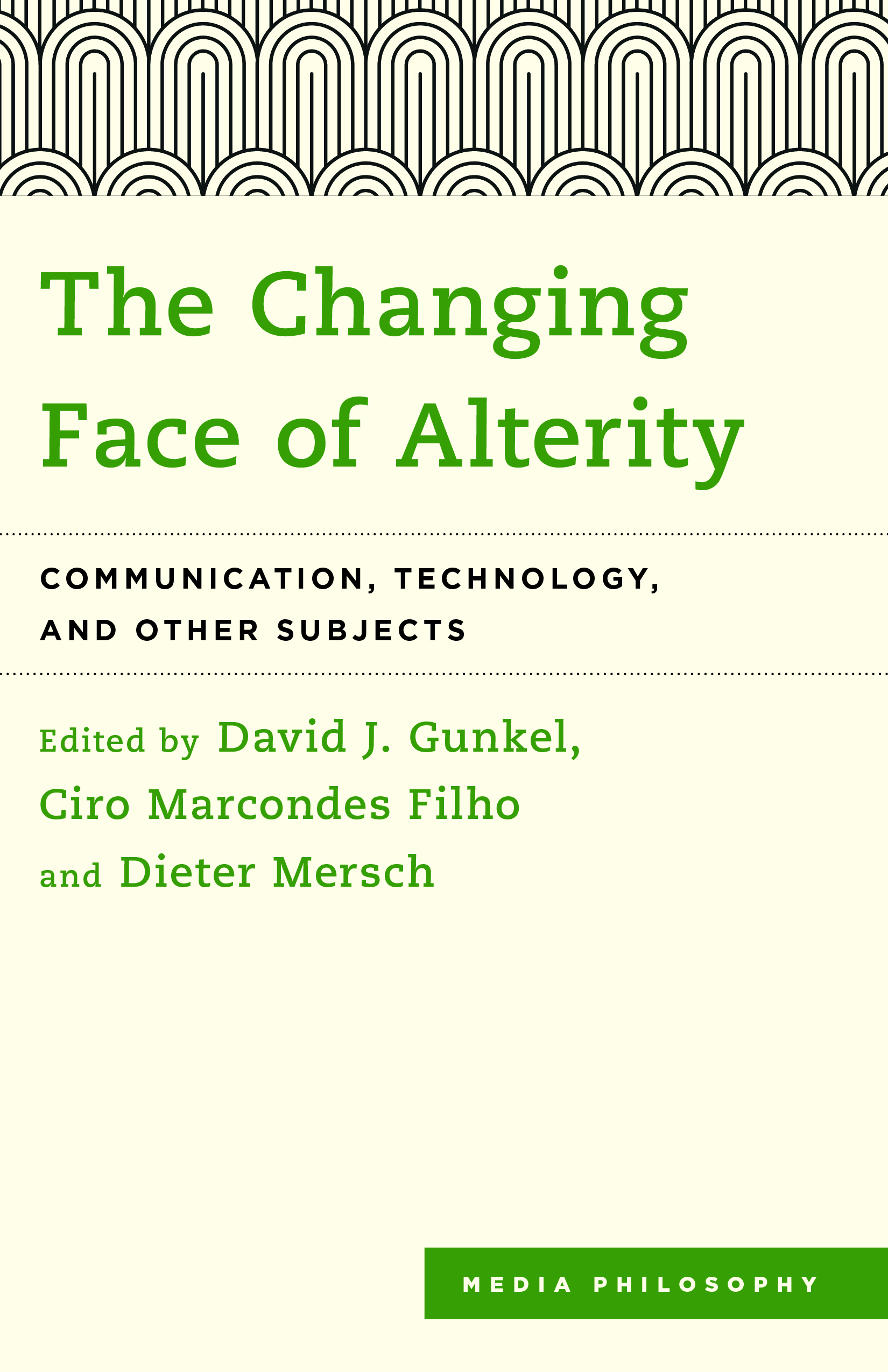 The Changing Face of Alterity: Communication, Technology, and Other Subjects