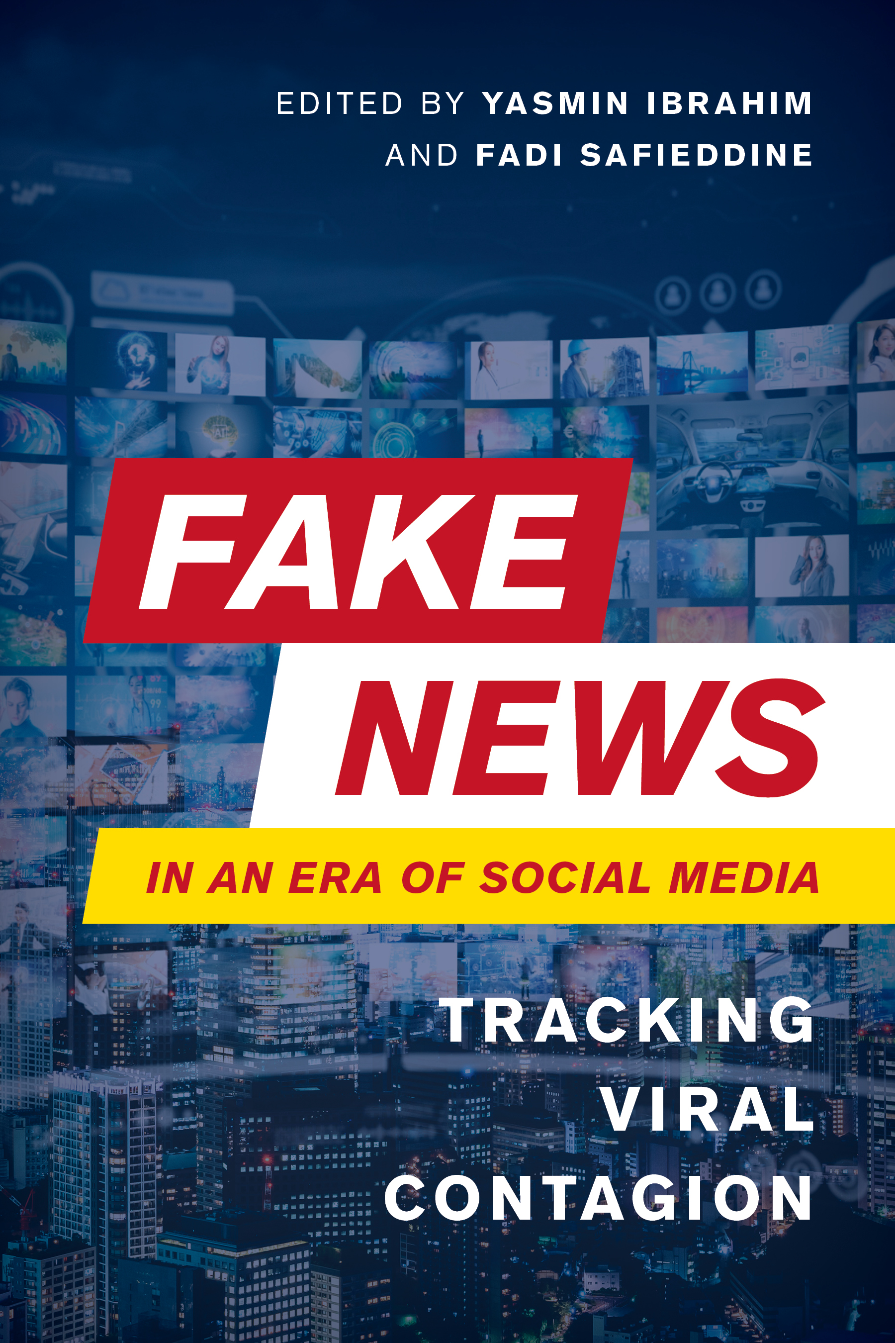 Fake News in an Era of Social Media: Tracking Viral Contagion