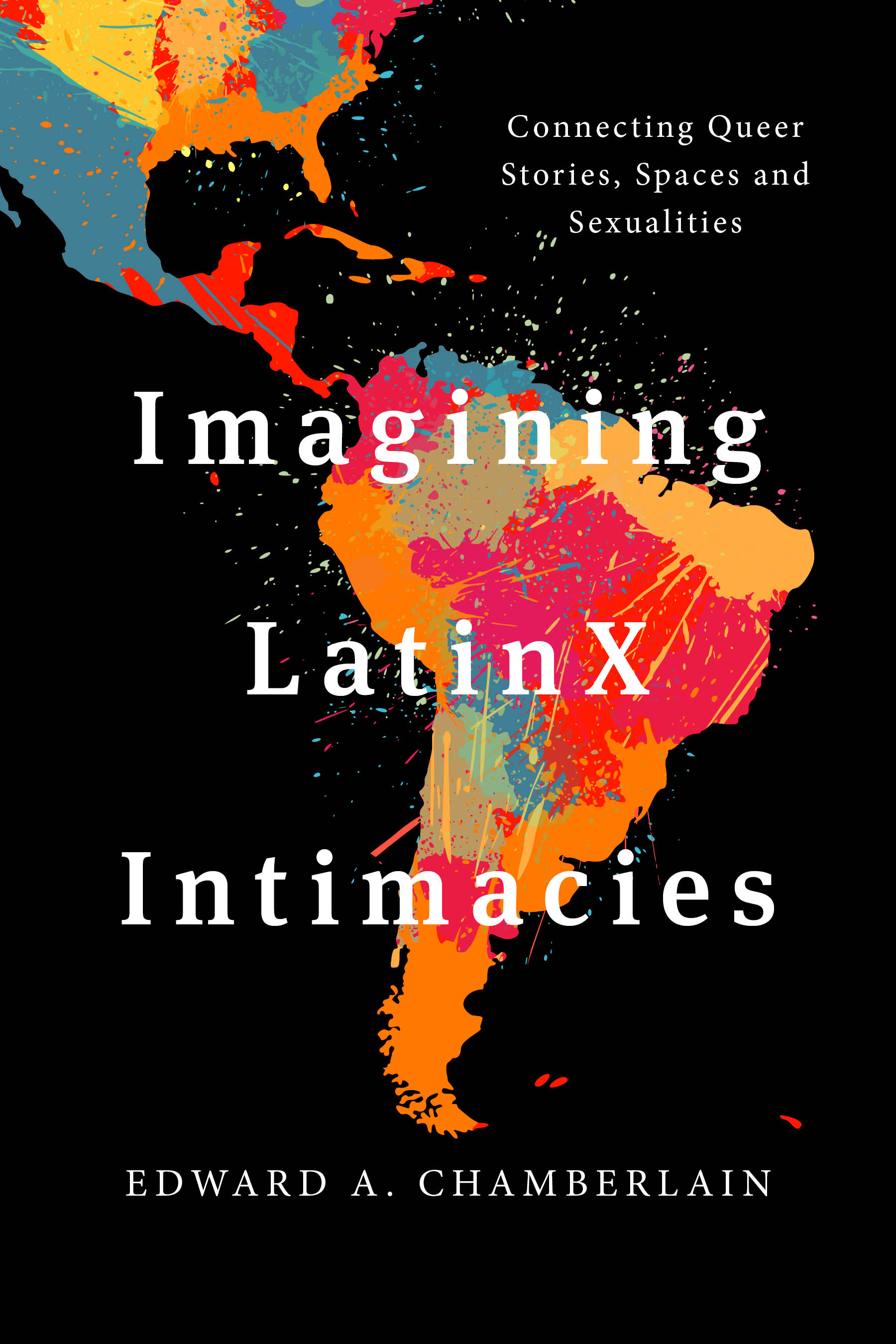 Imagining LatinX Intimacies: Connecting Queer Stories, Spaces and Sexualities