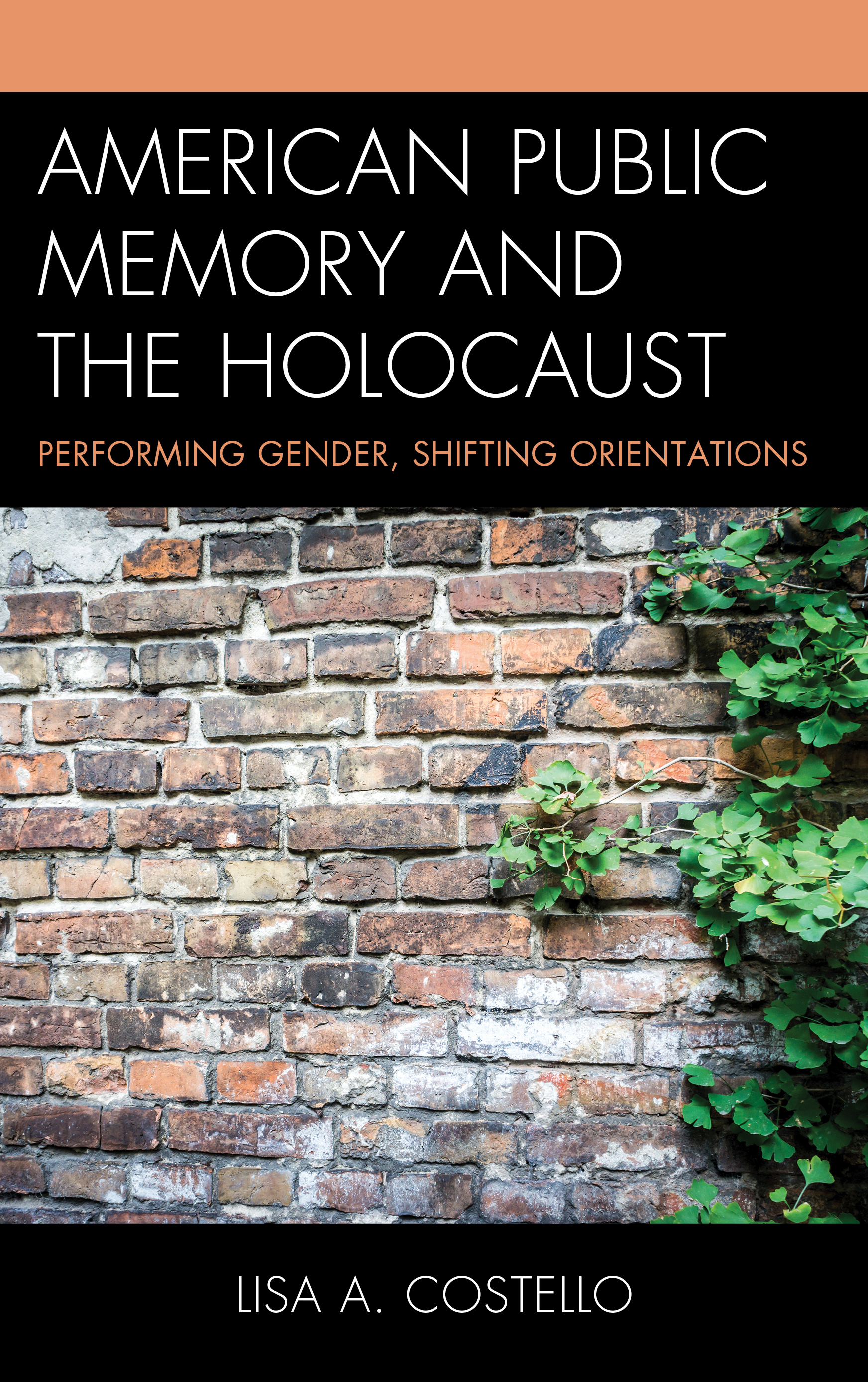 American Public Memory and the Holocaust: Performing Gender, Shifting Orientations