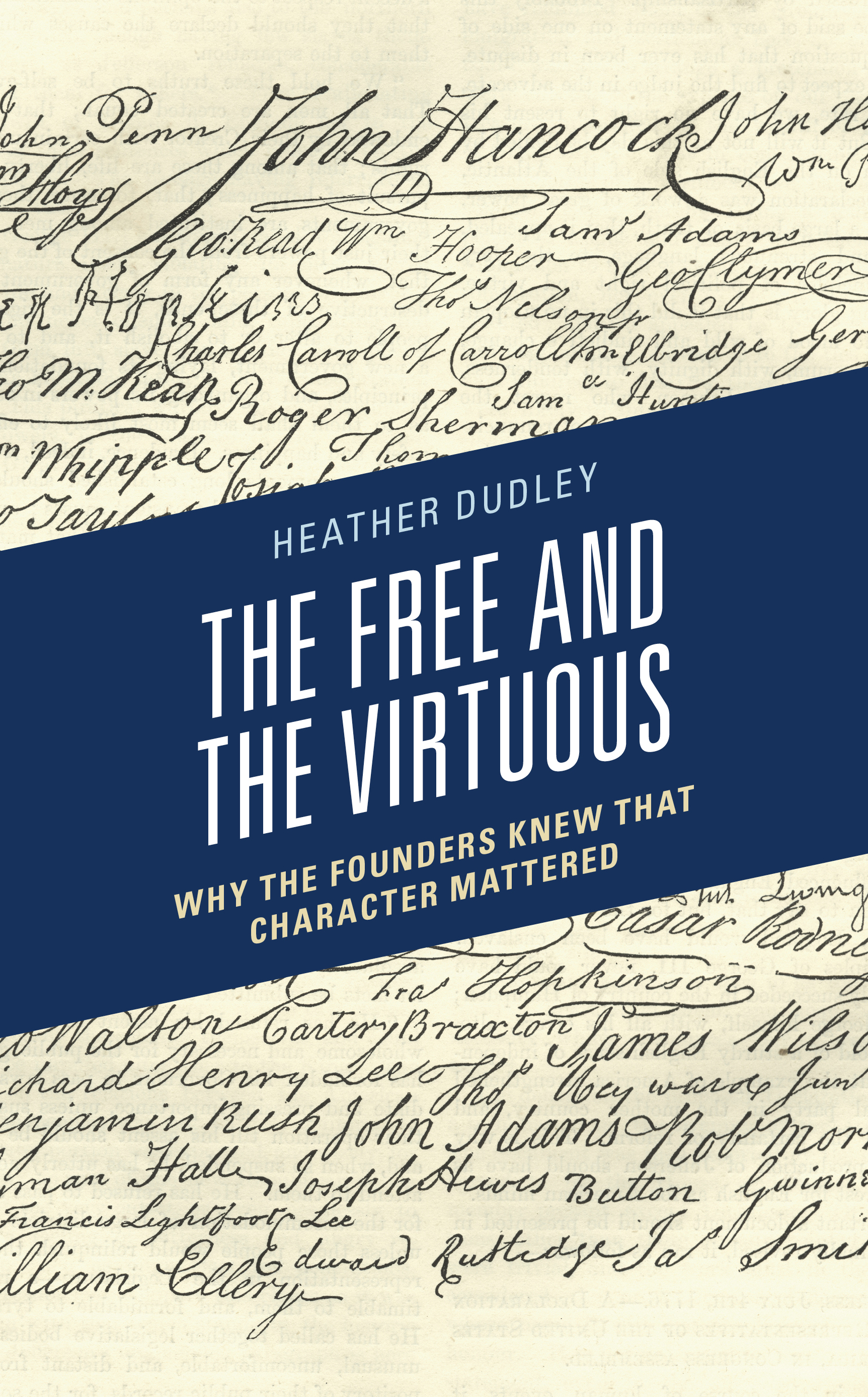 The Free and the Virtuous: Why the Founders Knew that Character Mattered