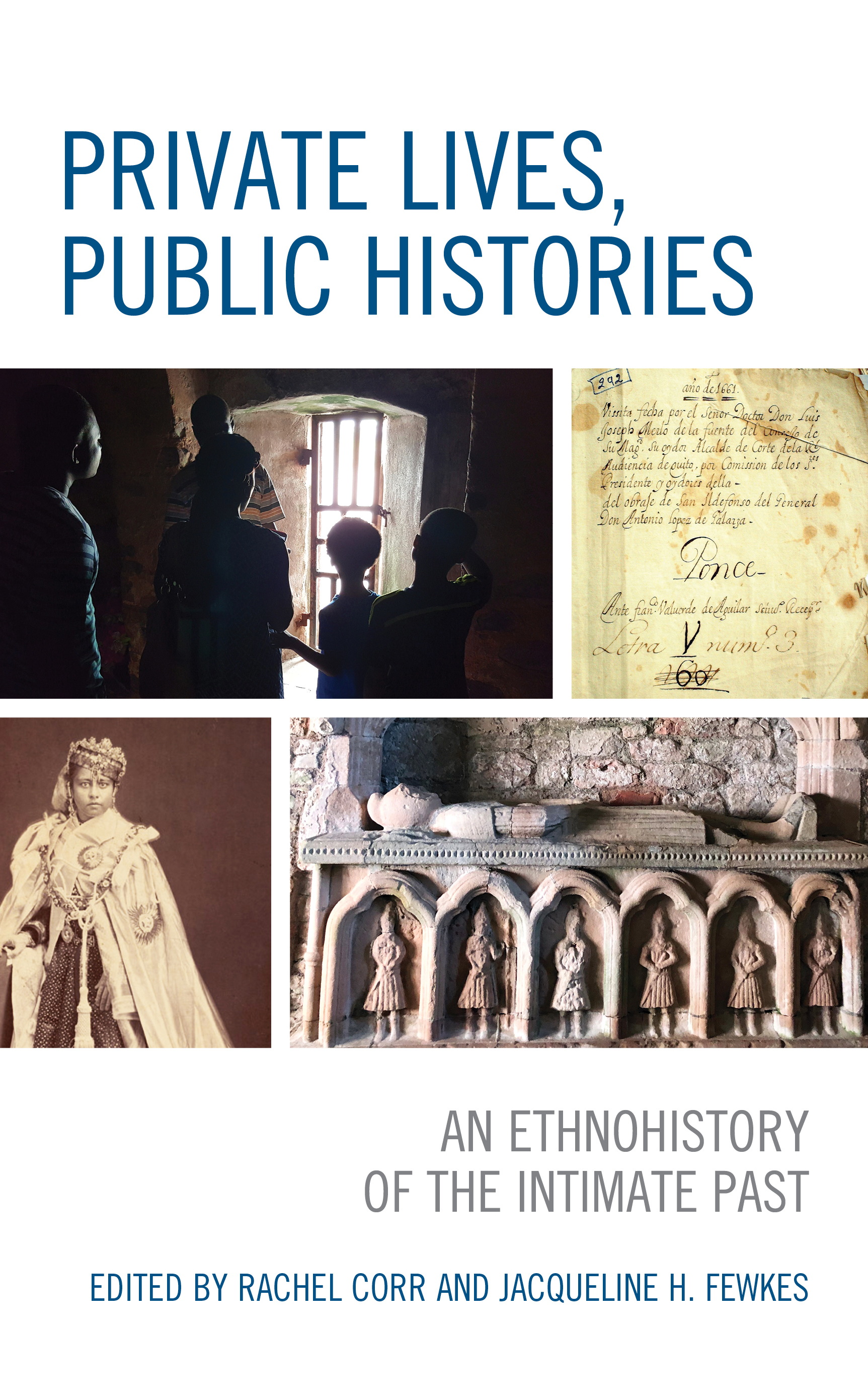 Private Lives, Public Histories: An Ethnohistory of the Intimate Past