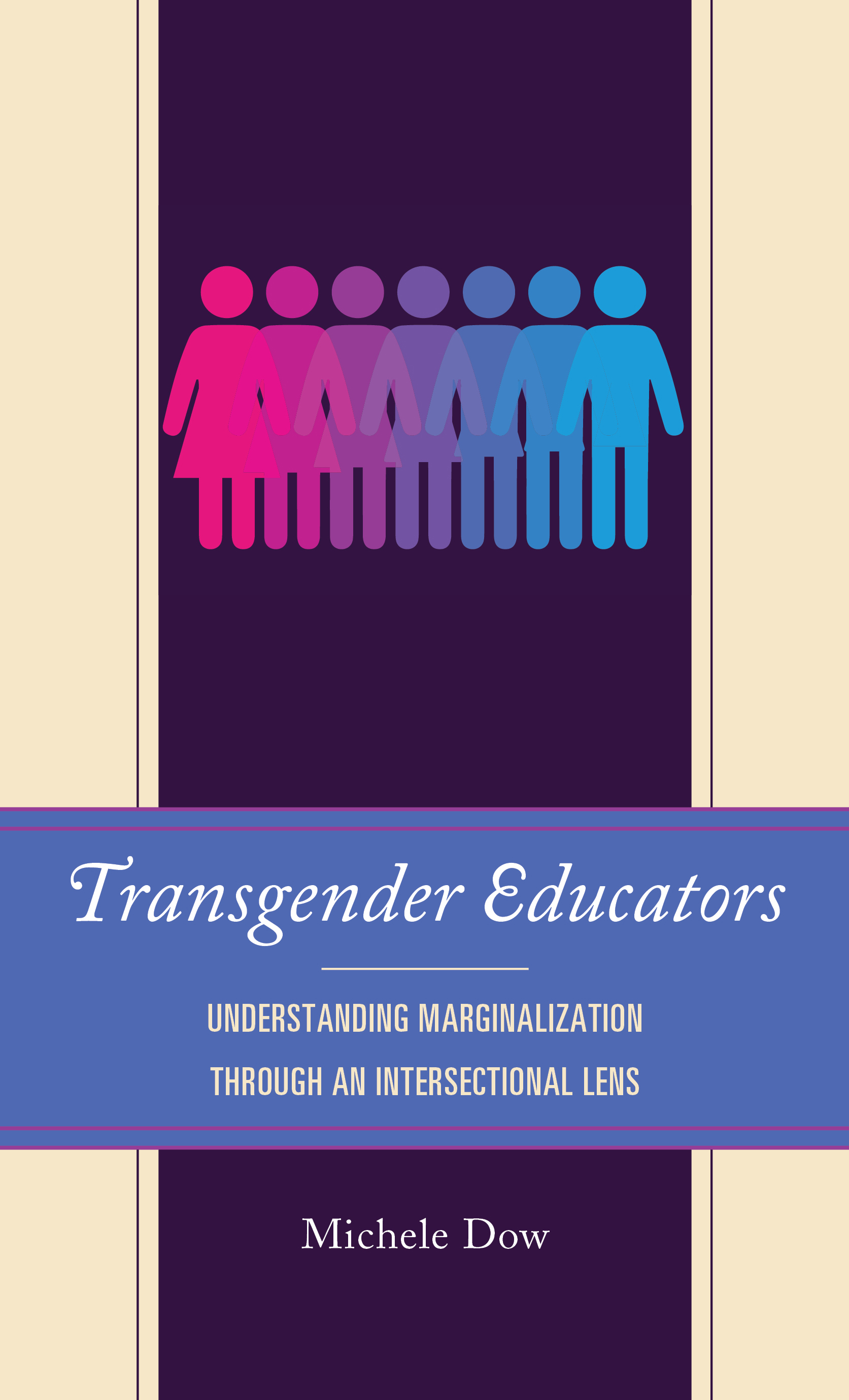 Transgender Educators: Understanding Marginalization through an Intersectional Lens