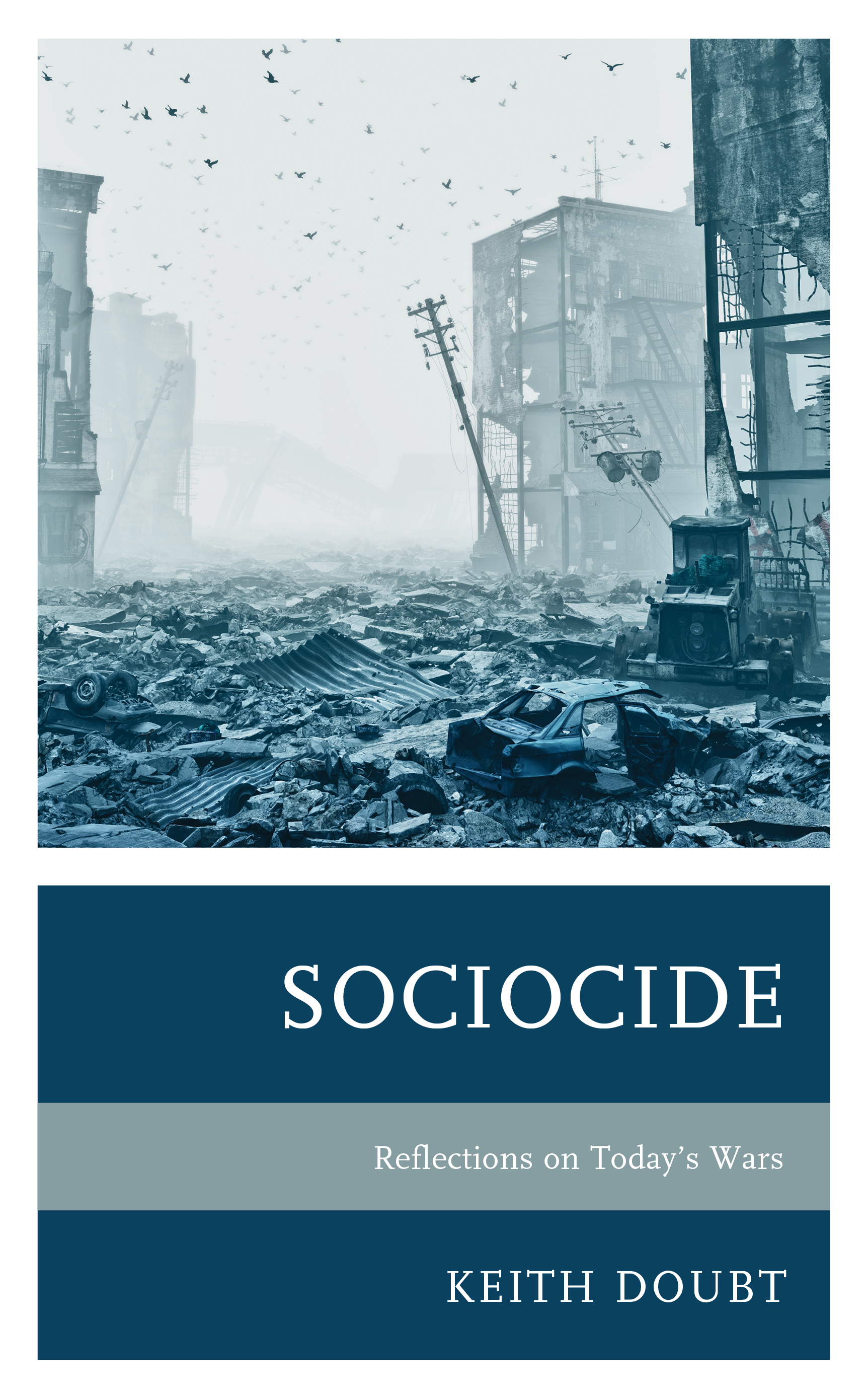 Sociocide: Reflections on Today’s Wars