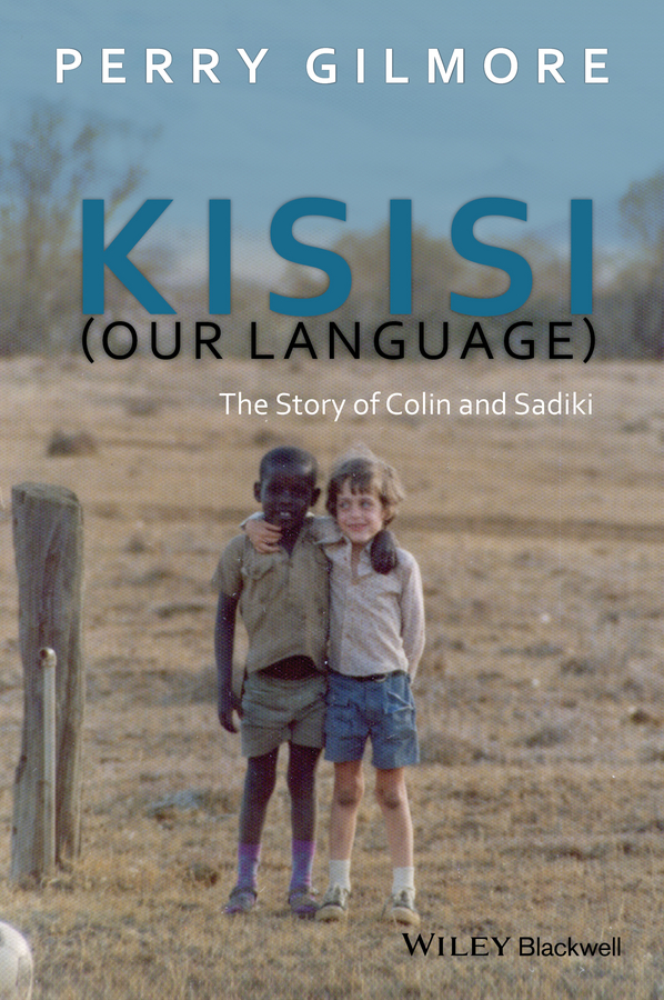 Kisisi (Our Language): The Story of Colin and Sadiki 1st Edition