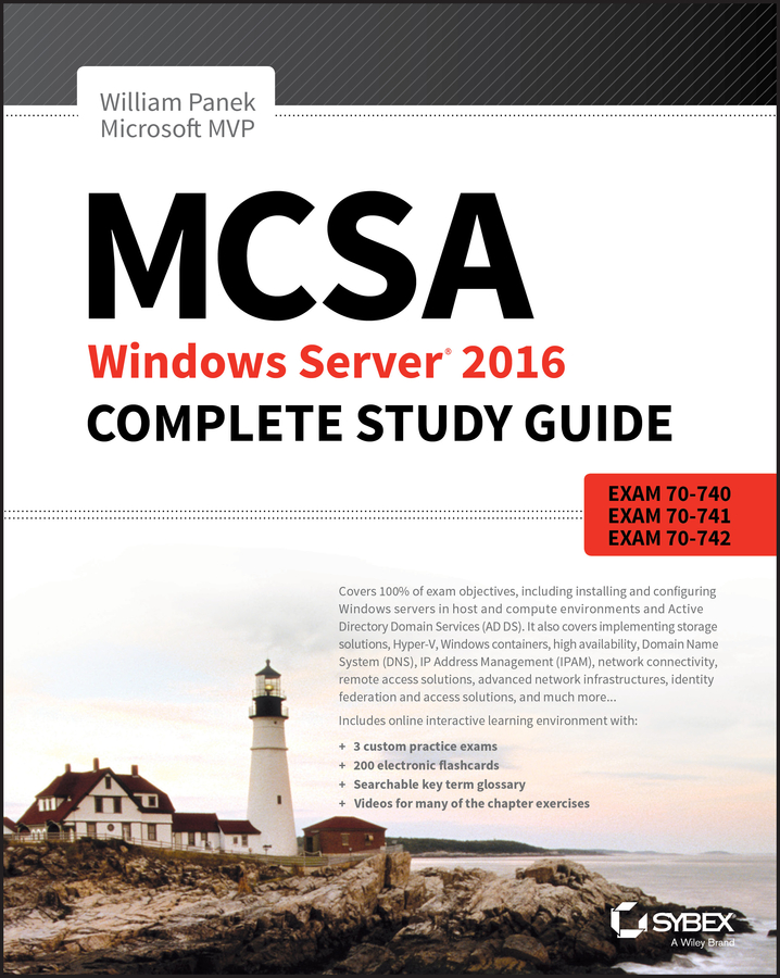 MCSA Windows Server 2016 Complete Study Guide: Exam 70-740, Exam 70-741, Exam 70-742, and Exam 70-743 2nd Edition