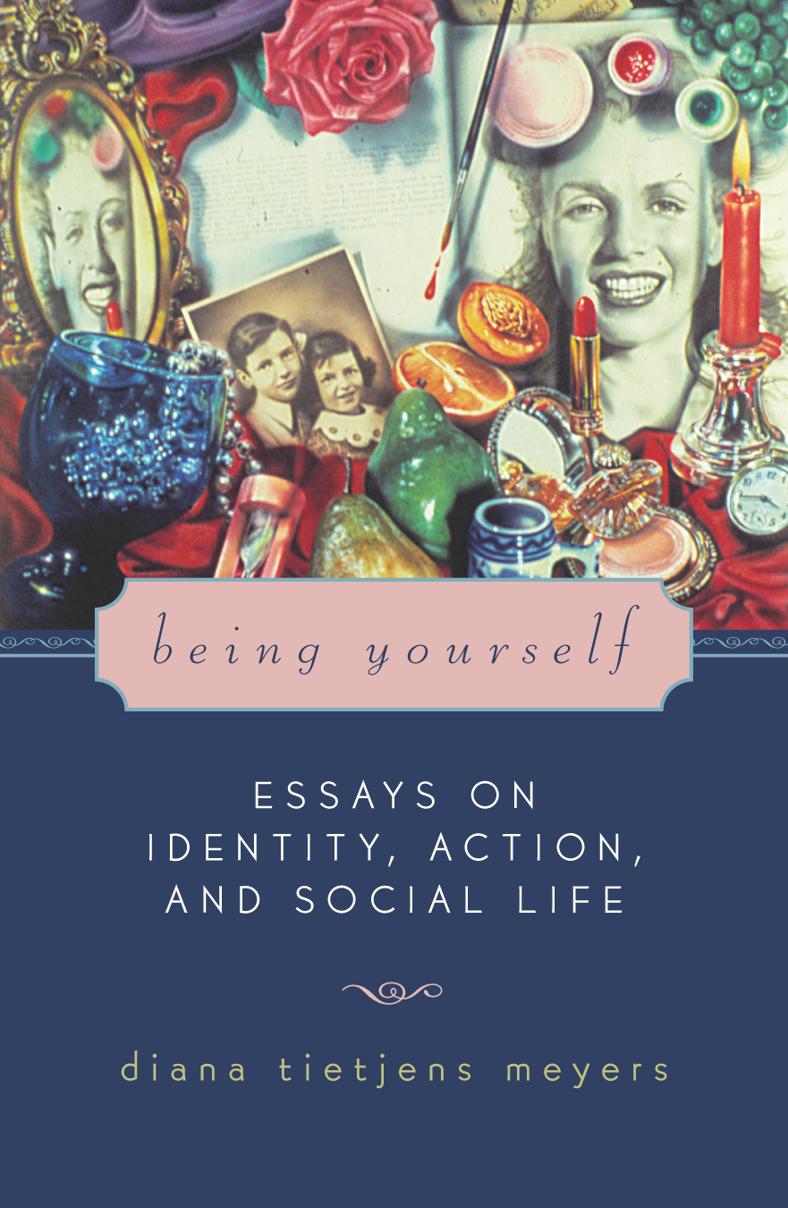 Being Yourself: Essays on Identity, Action, and Social Life