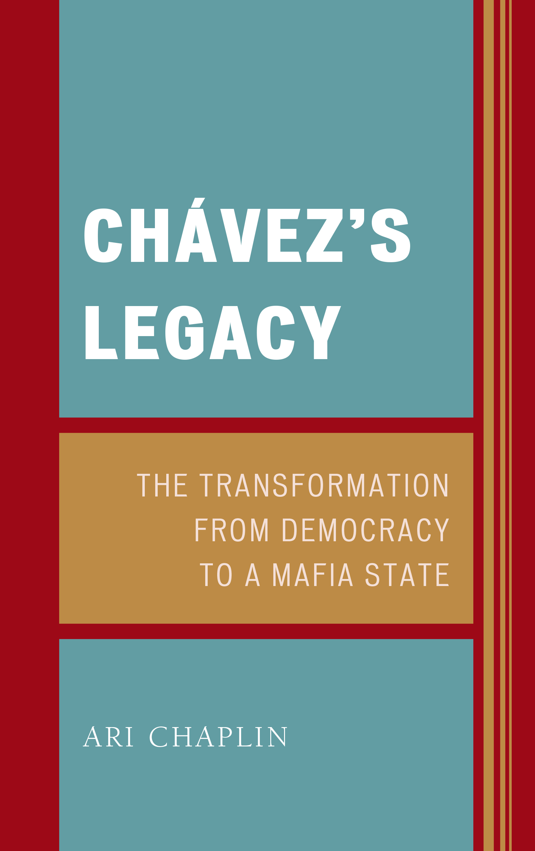 Chávez’s Legacy: The Transformation from Democracy to a Mafia State