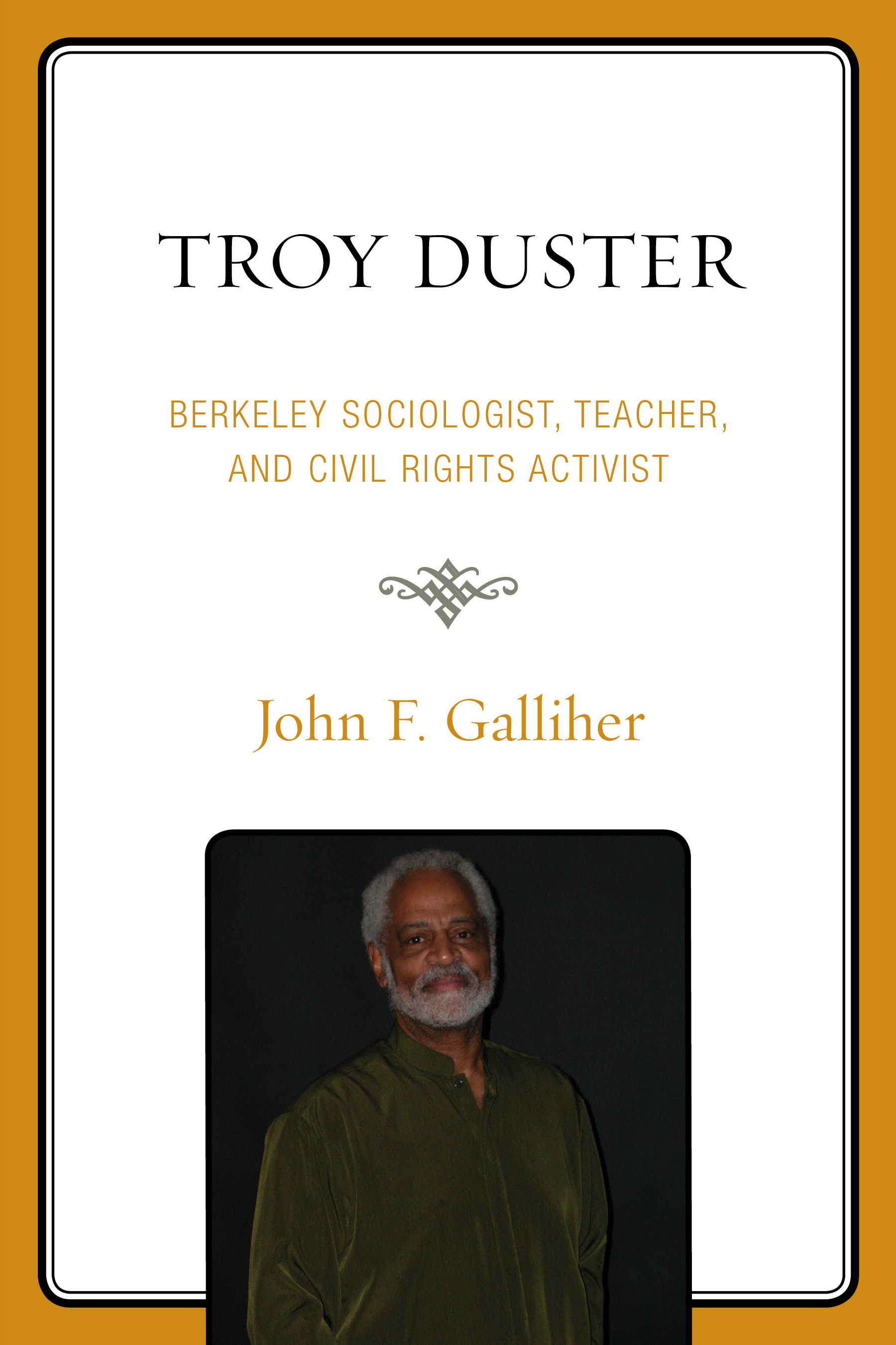 Troy Duster: Berkeley Sociologist, Teacher, and Civil Rights Activist