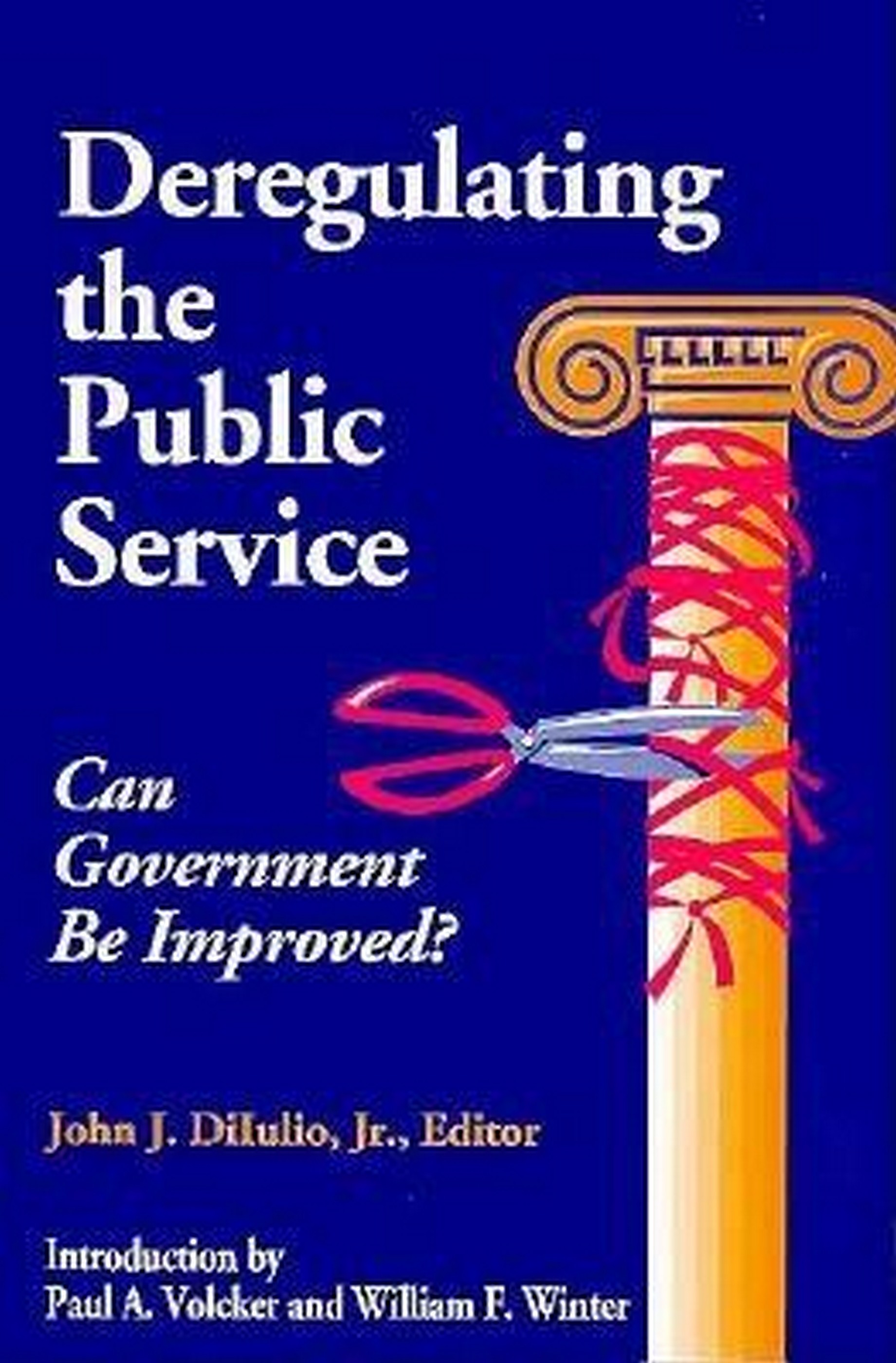 Deregulating the Public Service: Can Government be Improved?