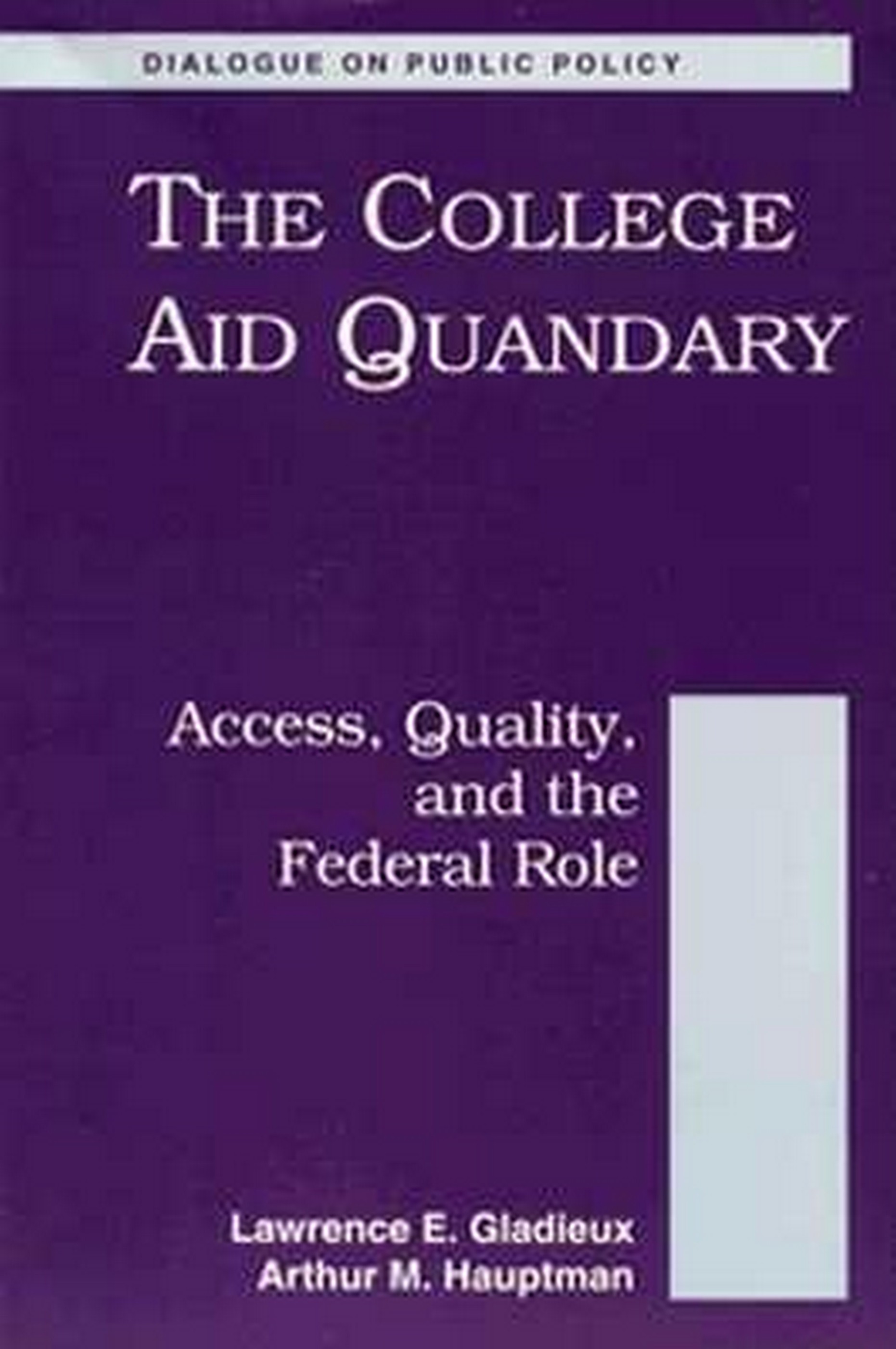 The College Aid Quandary: Access Quality and the Federal Role