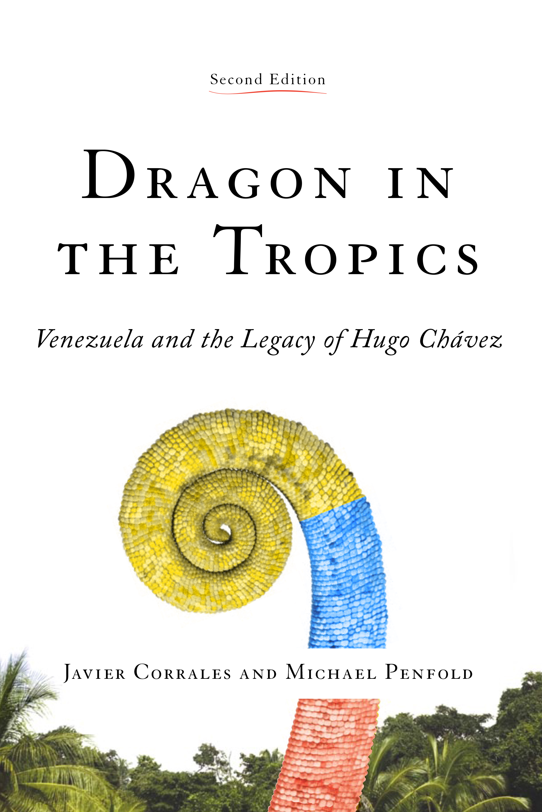 Dragon in the Tropics: Venezuela and the Legacy of Hugo Chavez