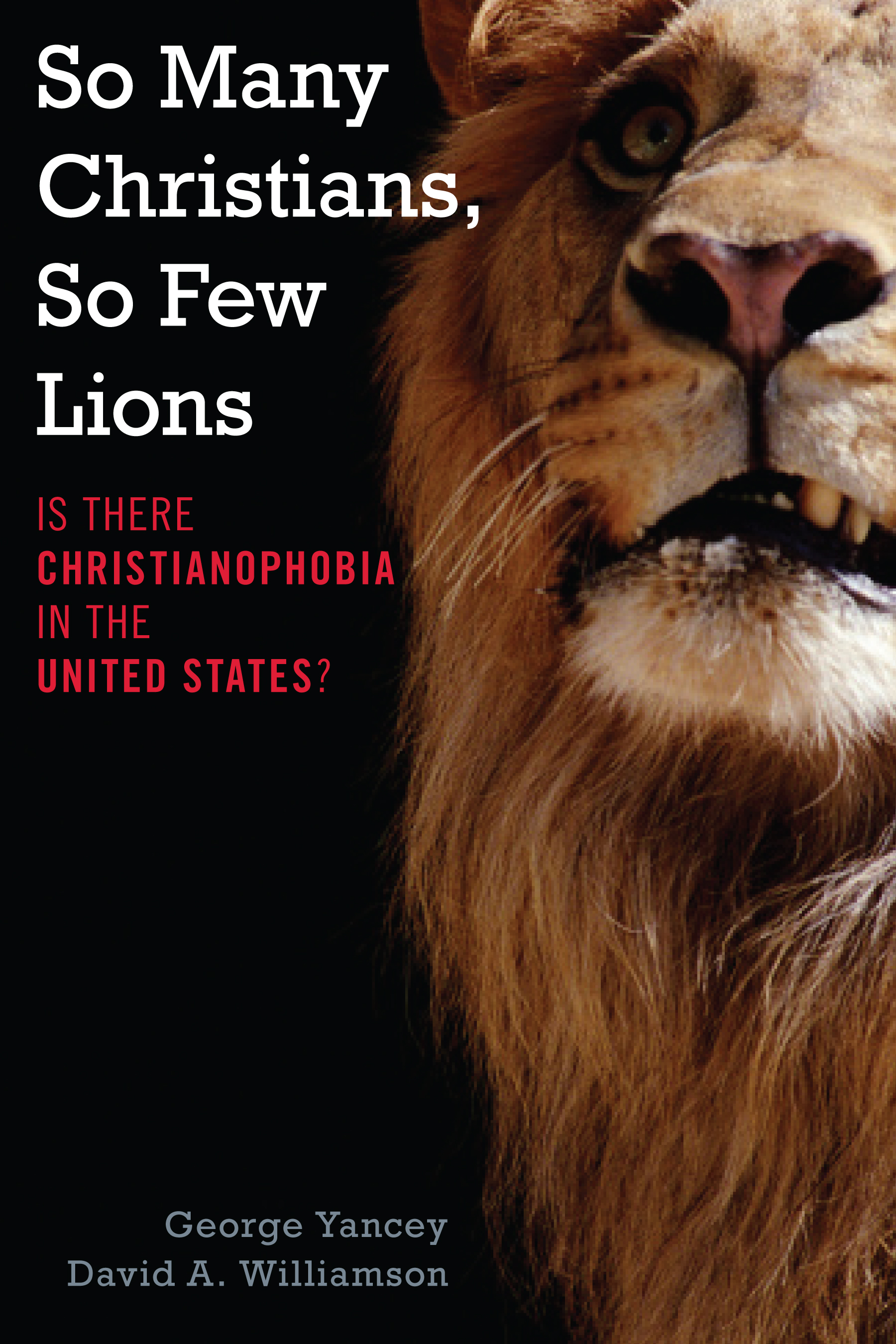So Many Christians, So Few Lions: Is There Christianophobia in the United States?