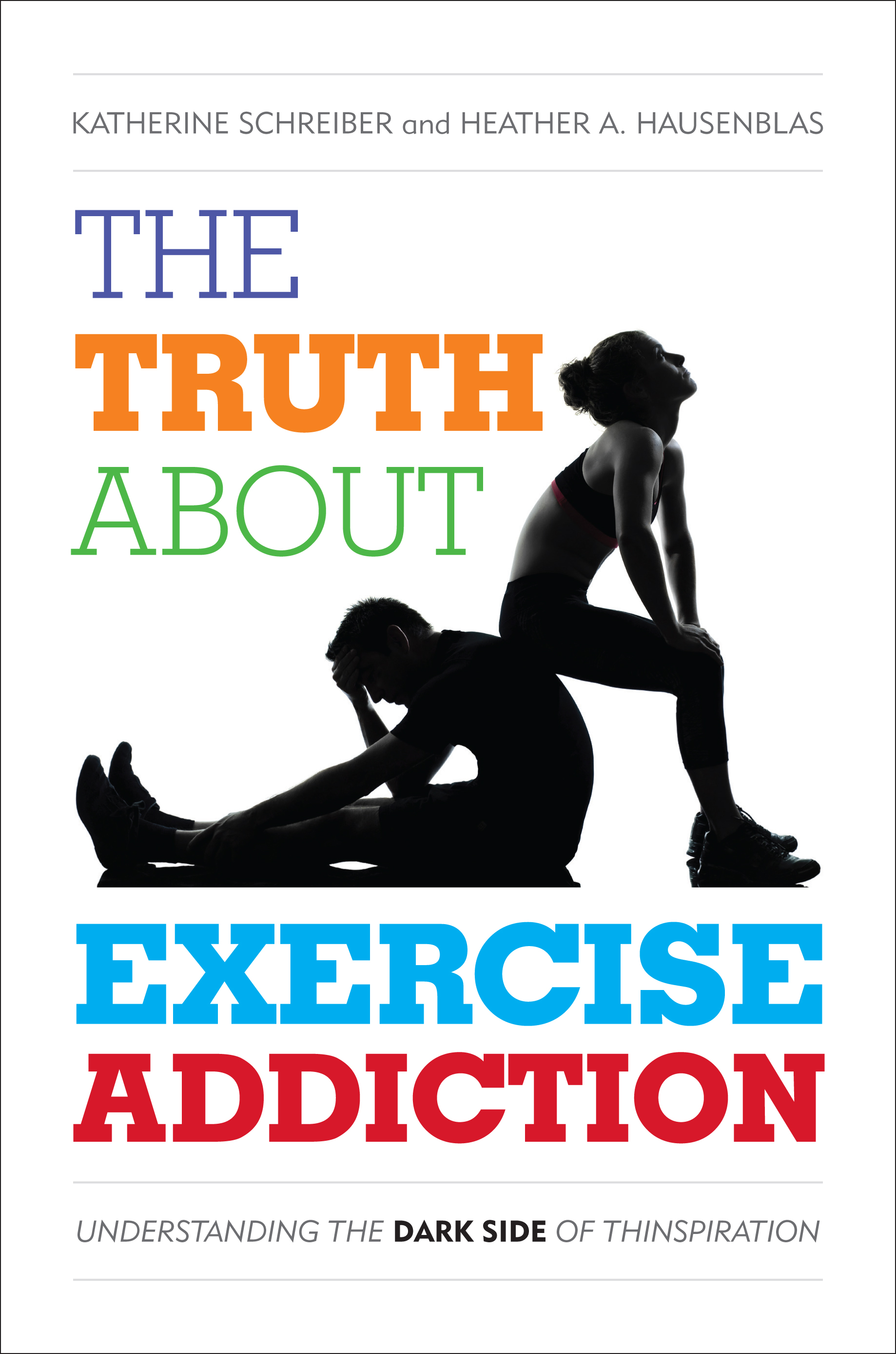 The Truth About Exercise Addiction: Understanding the Dark Side of Thinspiration