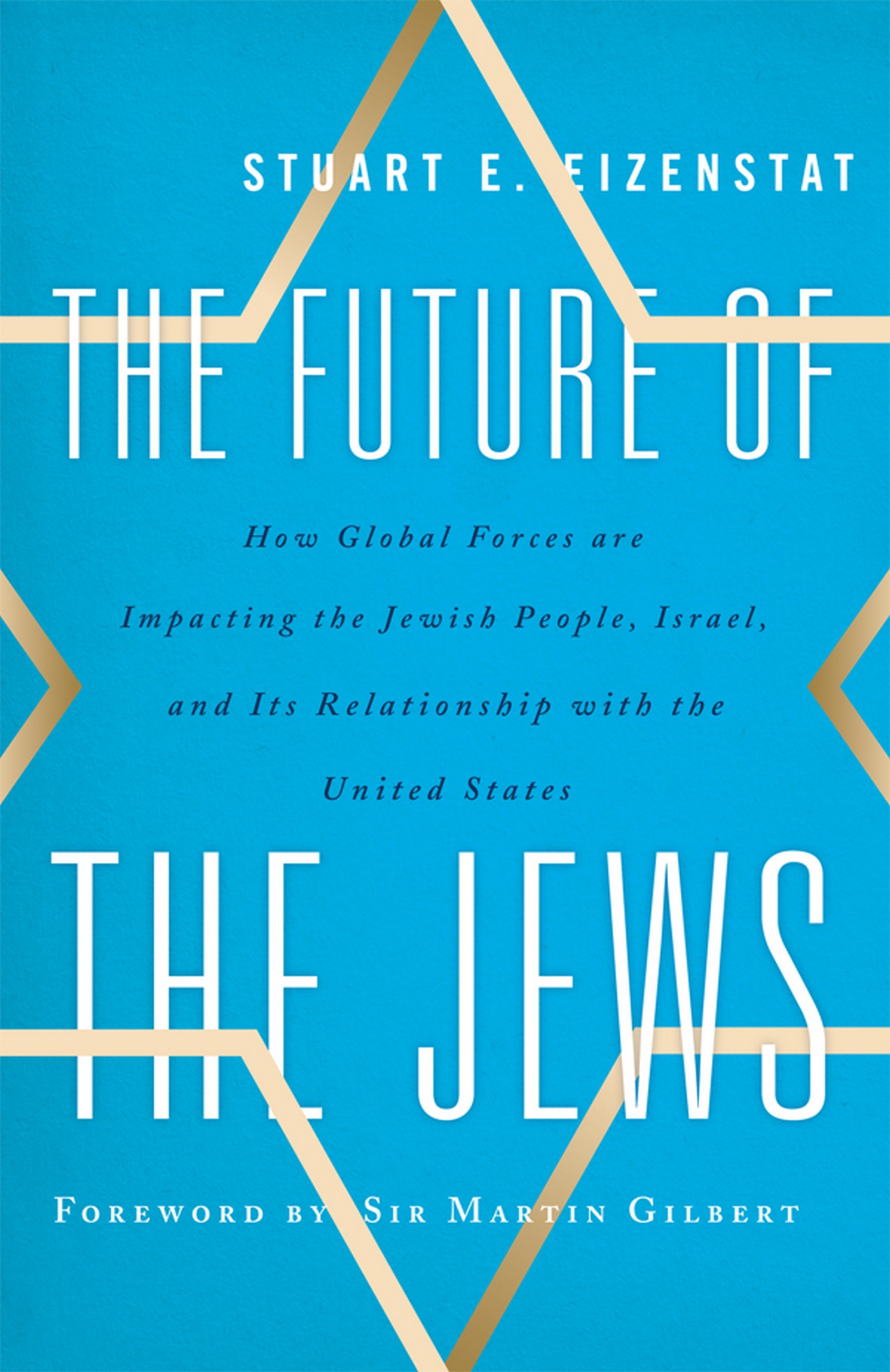 The Future of the Jews: How Global Forces are Impacting the Jewish People, Israel, and Its Relationship with the United States