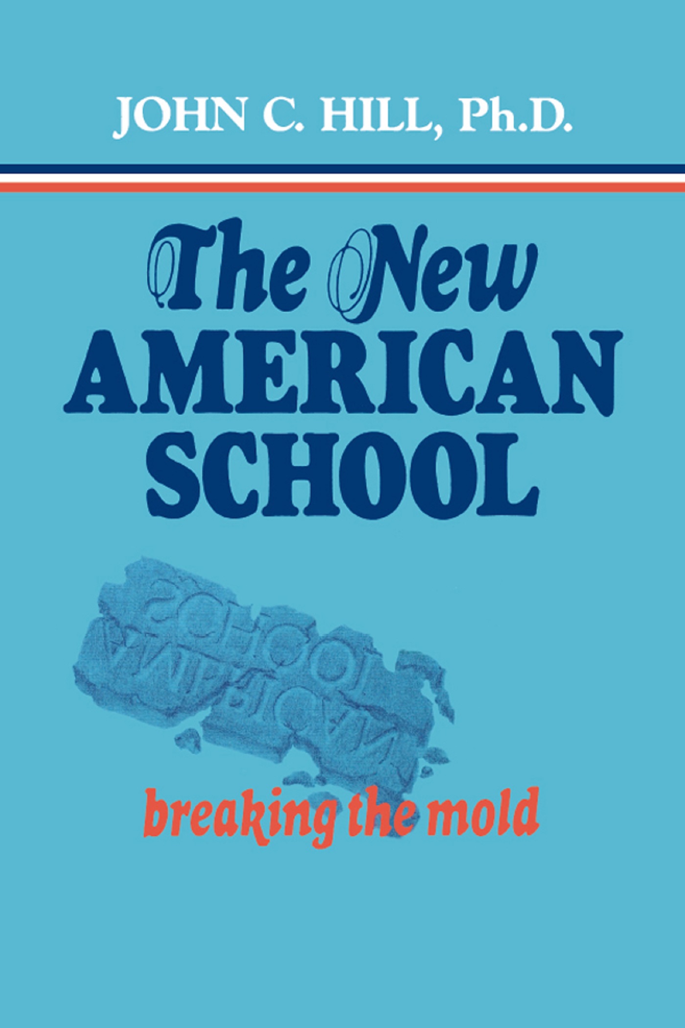 The New American School: Breaking the Mold