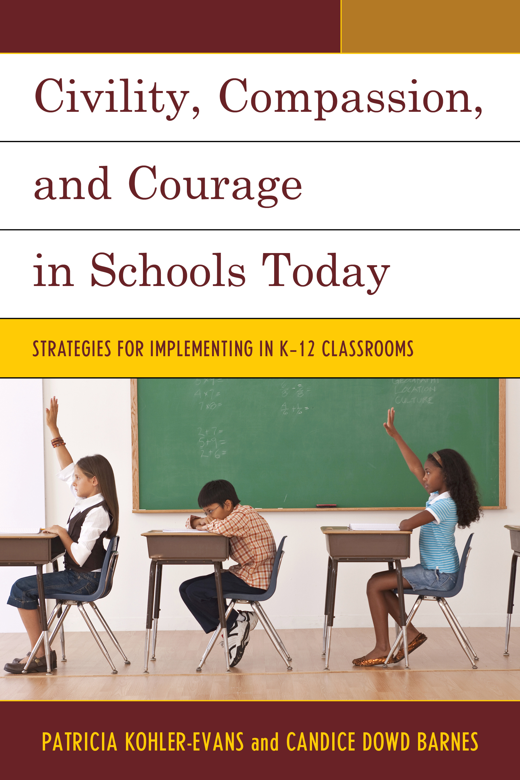 Civility, Compassion, and Courage in Schools Today: Strategies for Implementing in K-12 Classrooms