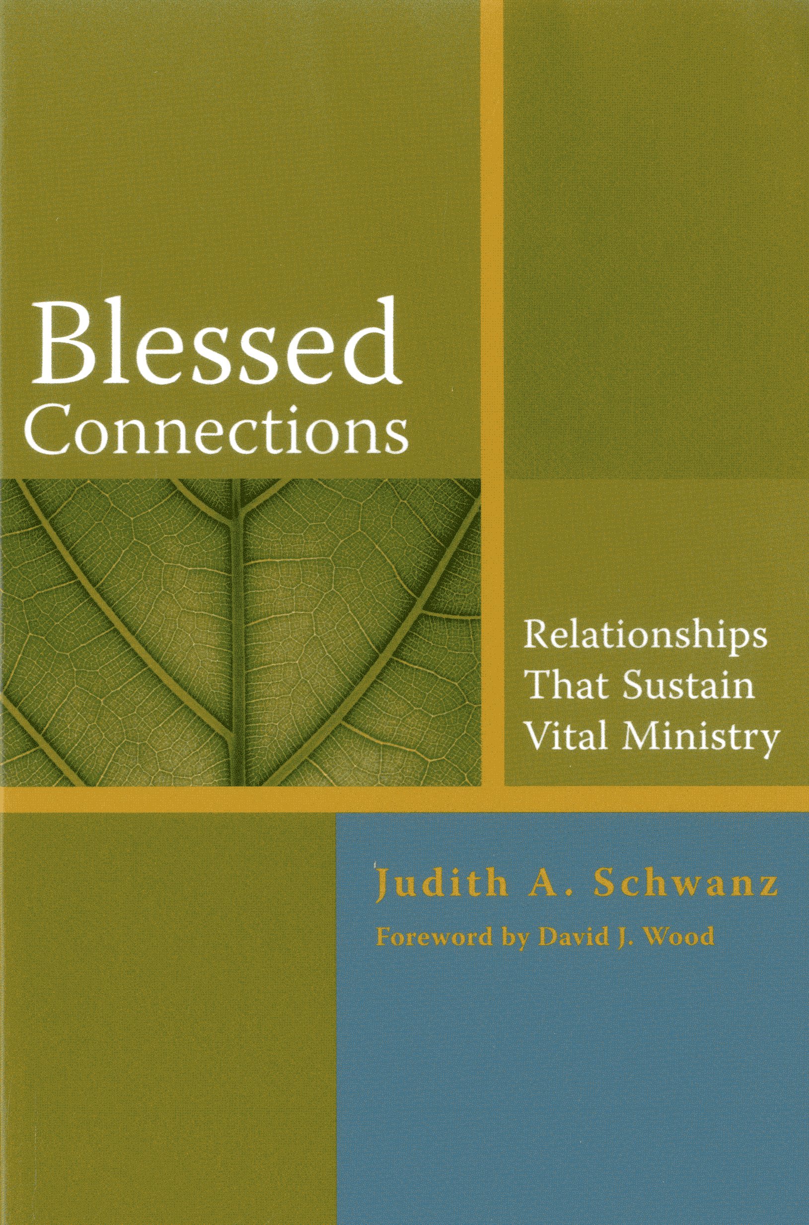 Blessed Connections: Relationships that Sustain Vital Ministry