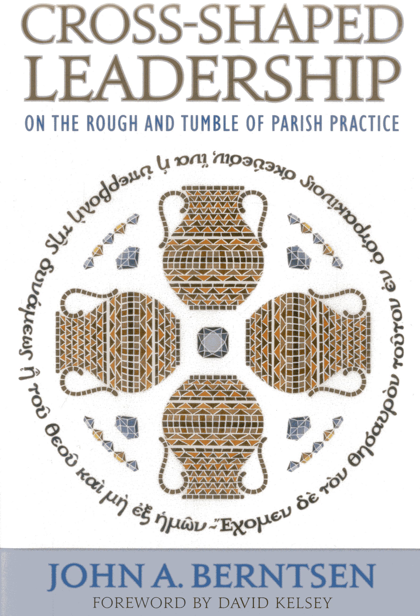 Cross-Shaped Leadership: On the Rough and Tumble of Parish Practice