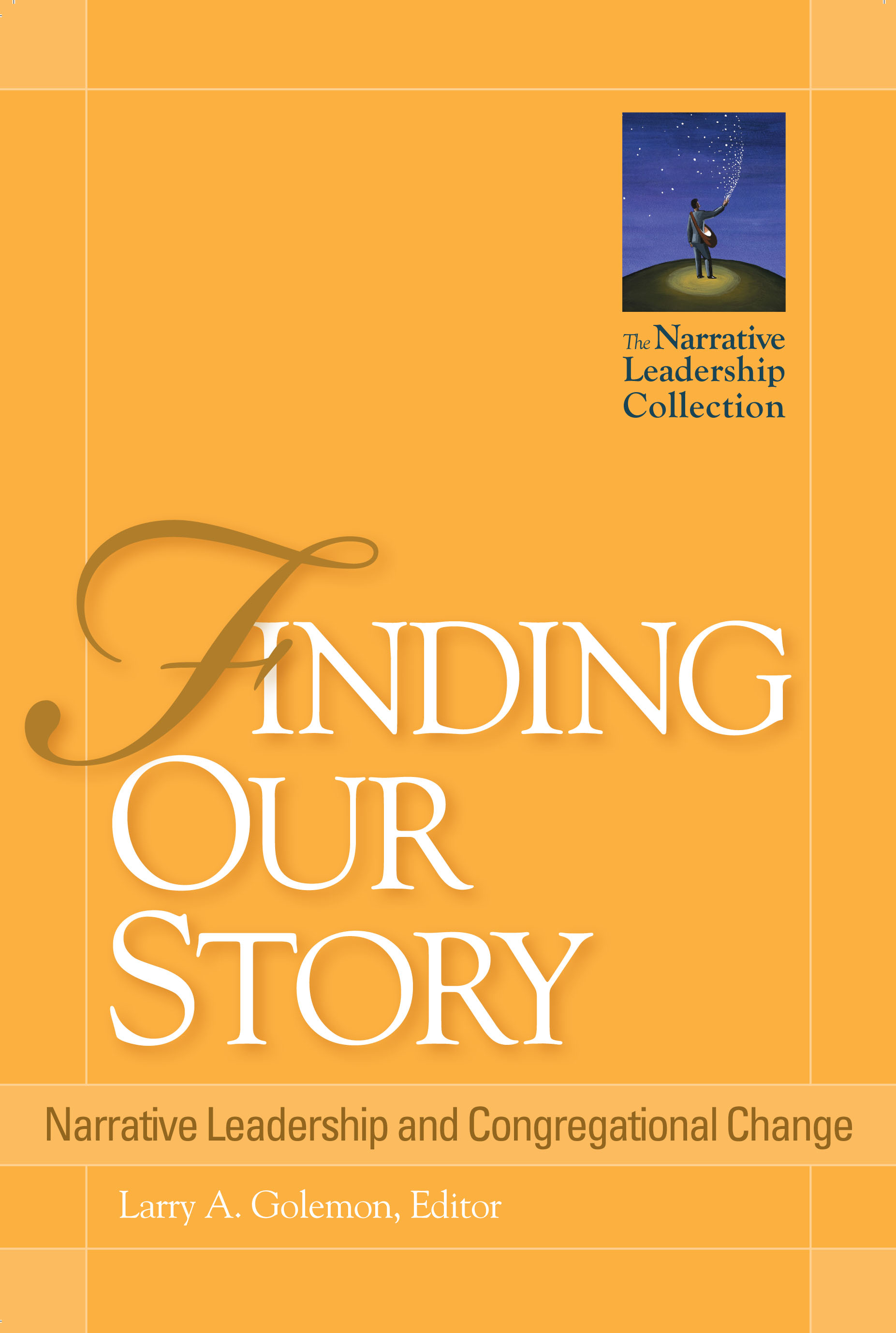 Finding Our Story: Narrative Leadership and Congregational Change