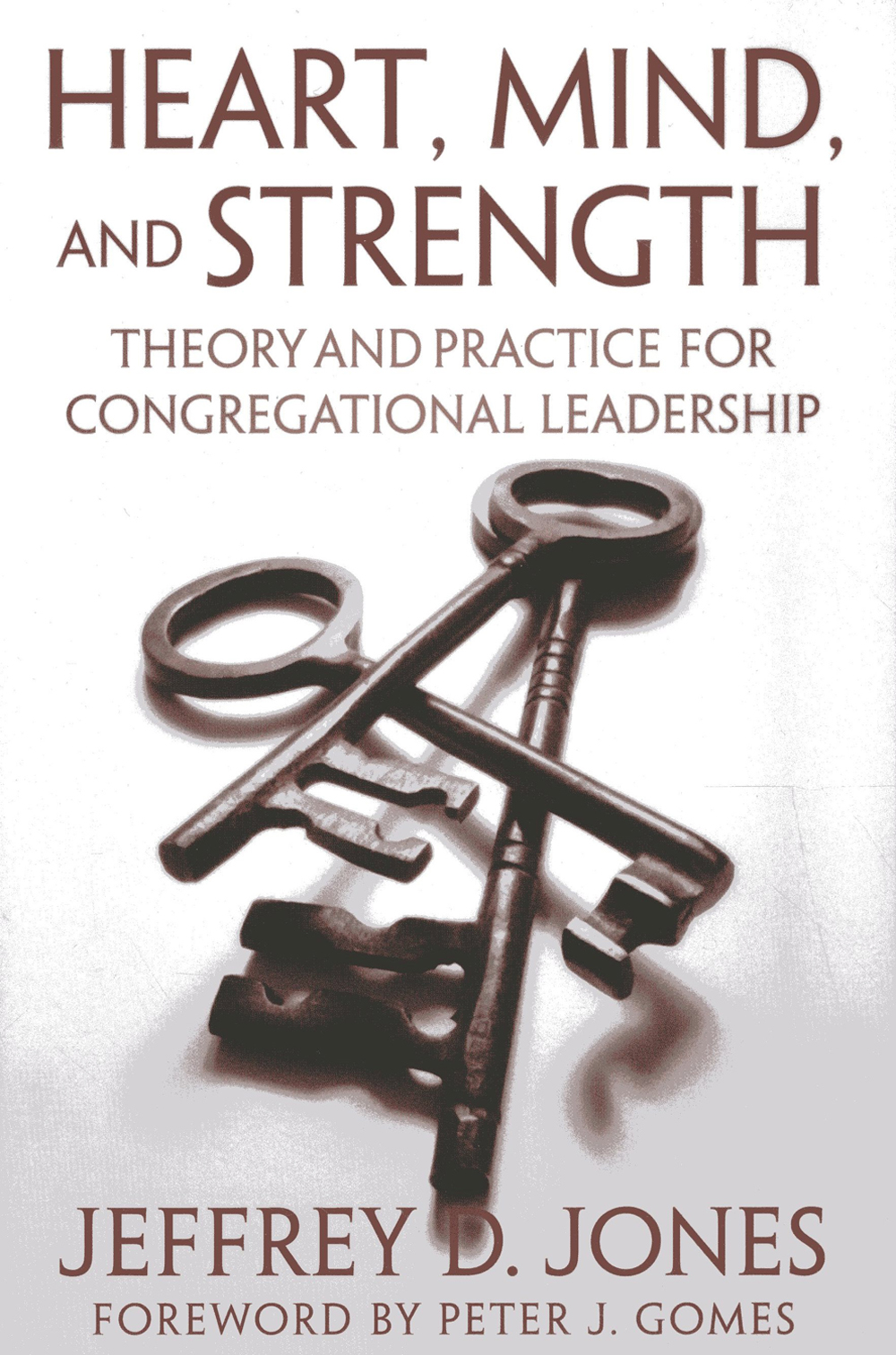 Heart, Mind, and Strength: Theory and Practice for Congregational Leadership
