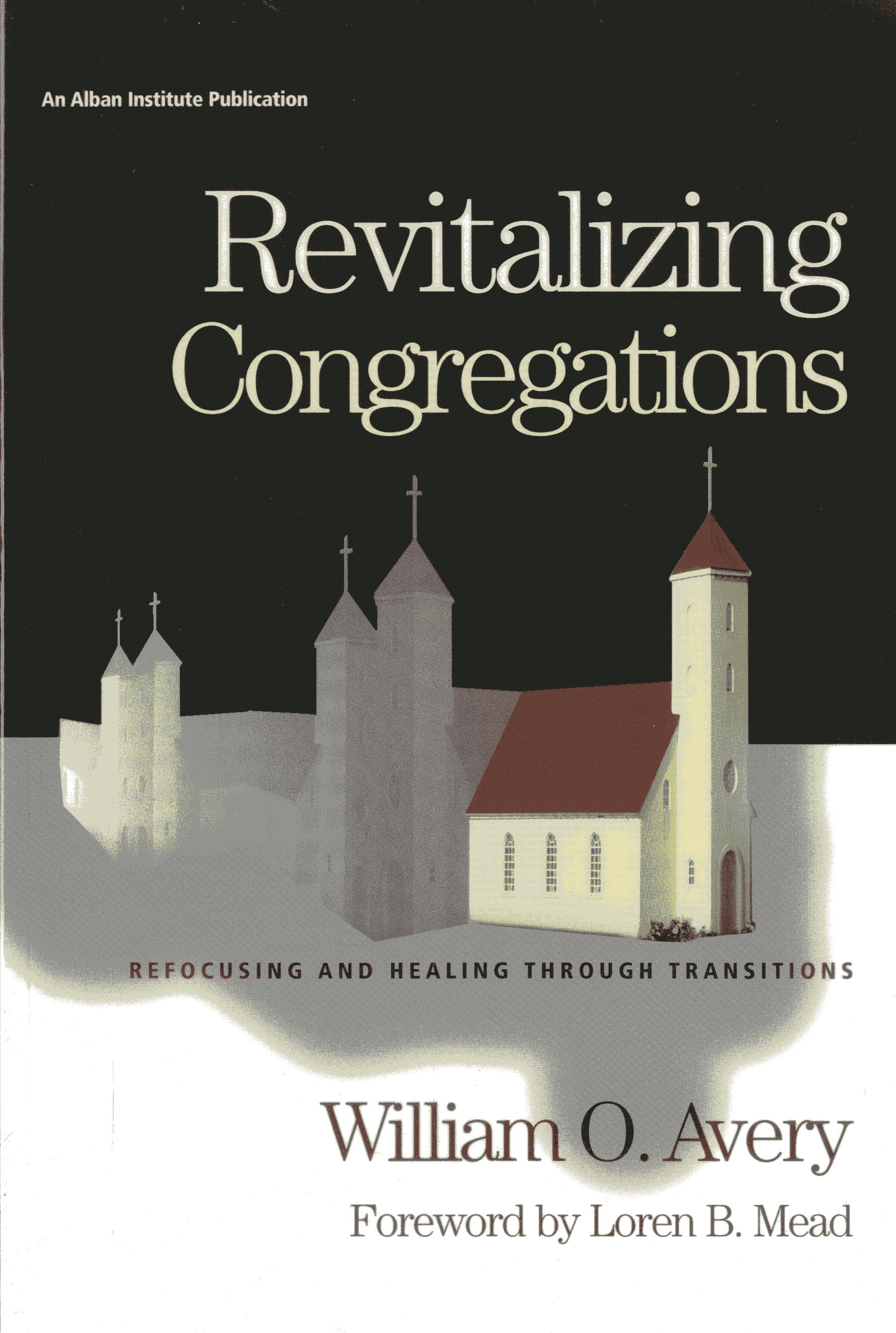 Revitalizing Congregations: Refocusing and Healing Through Pastoral Transitions