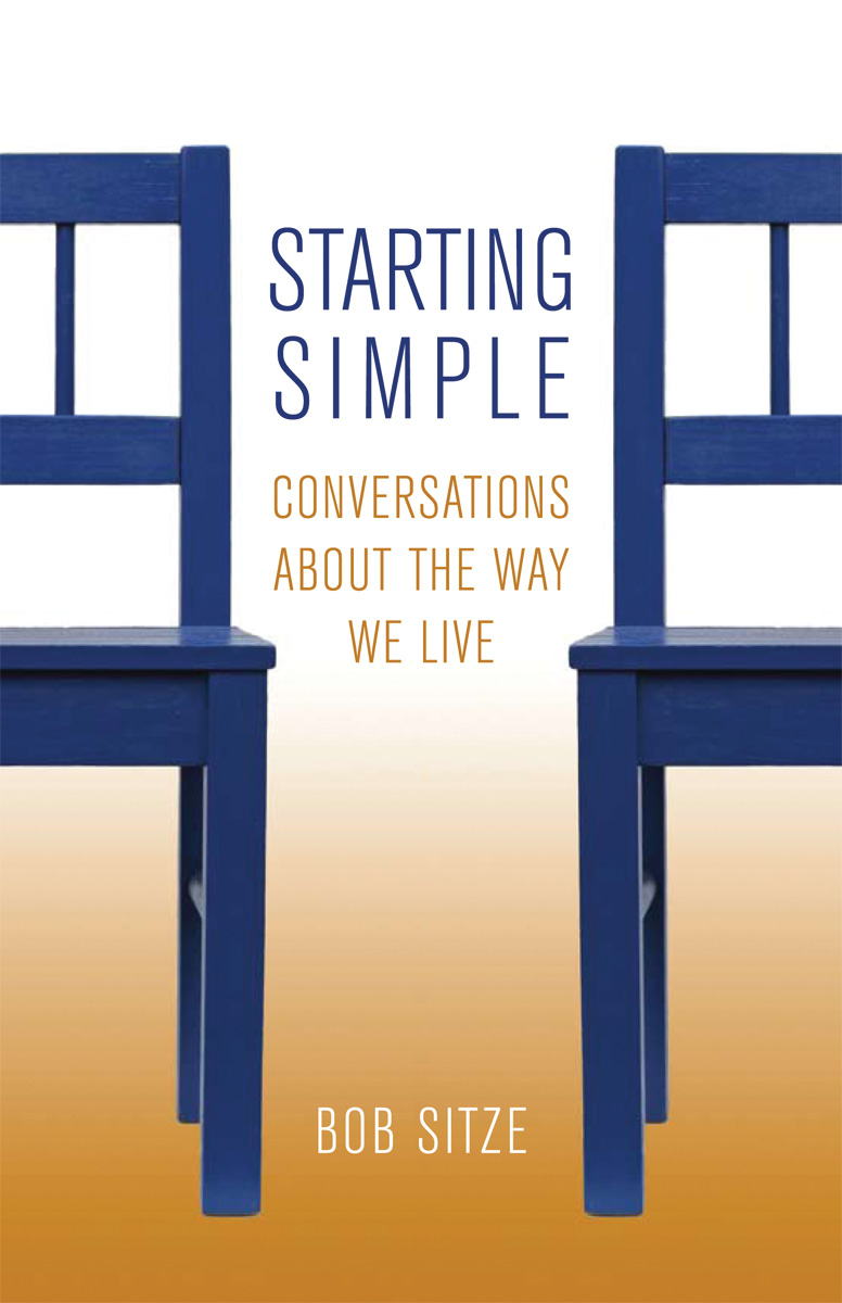 Starting Simple: Conversations about the Way We Live