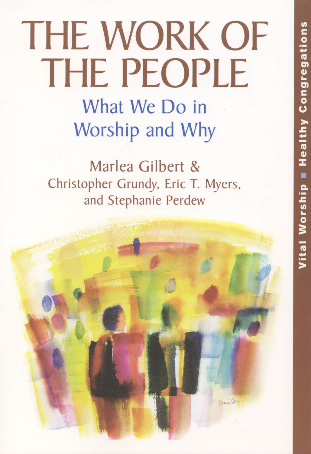 The Work of the People: What We Do in Worship and Why