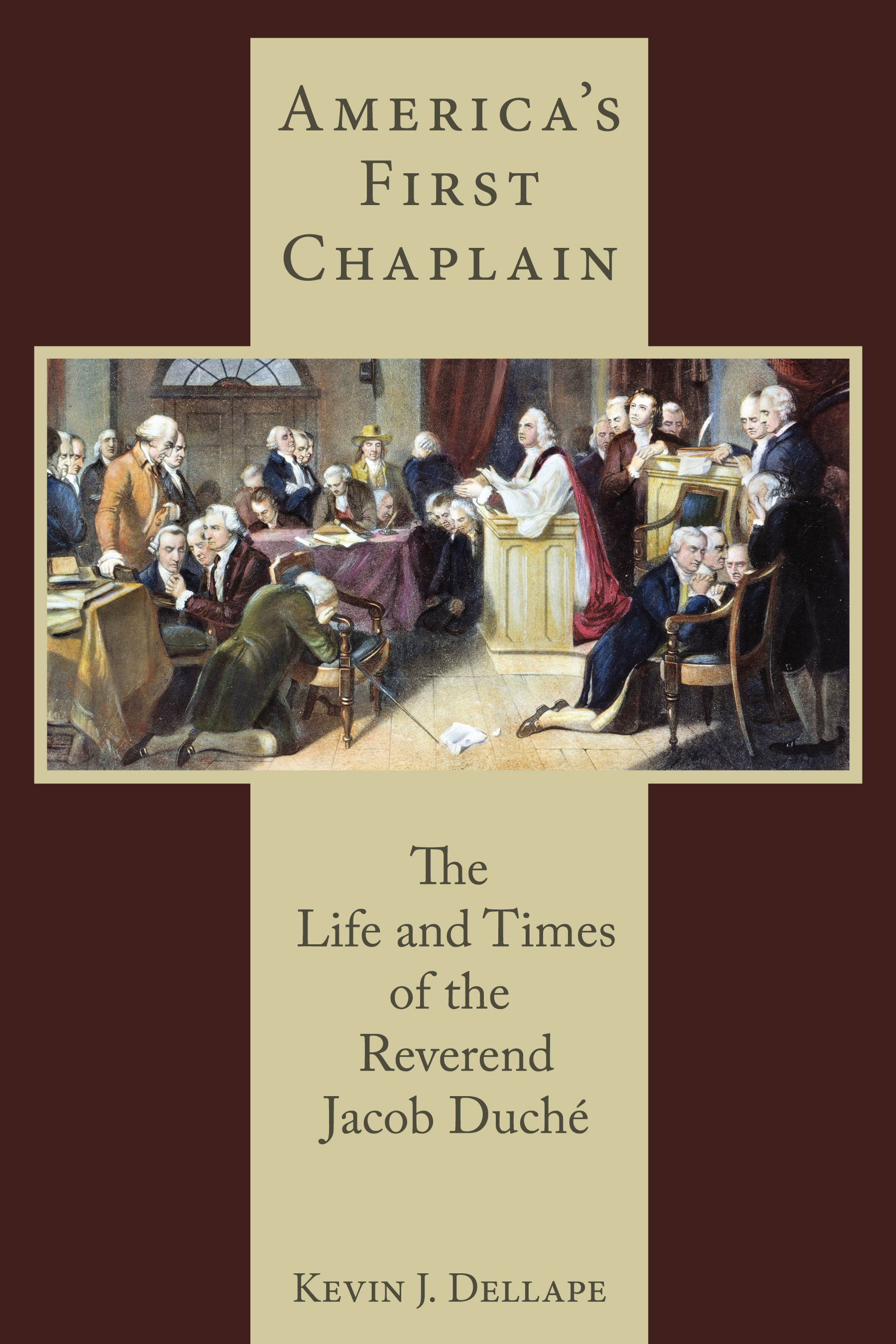 America's First Chaplain: The Life and Times of the Reverend Jacob Duché