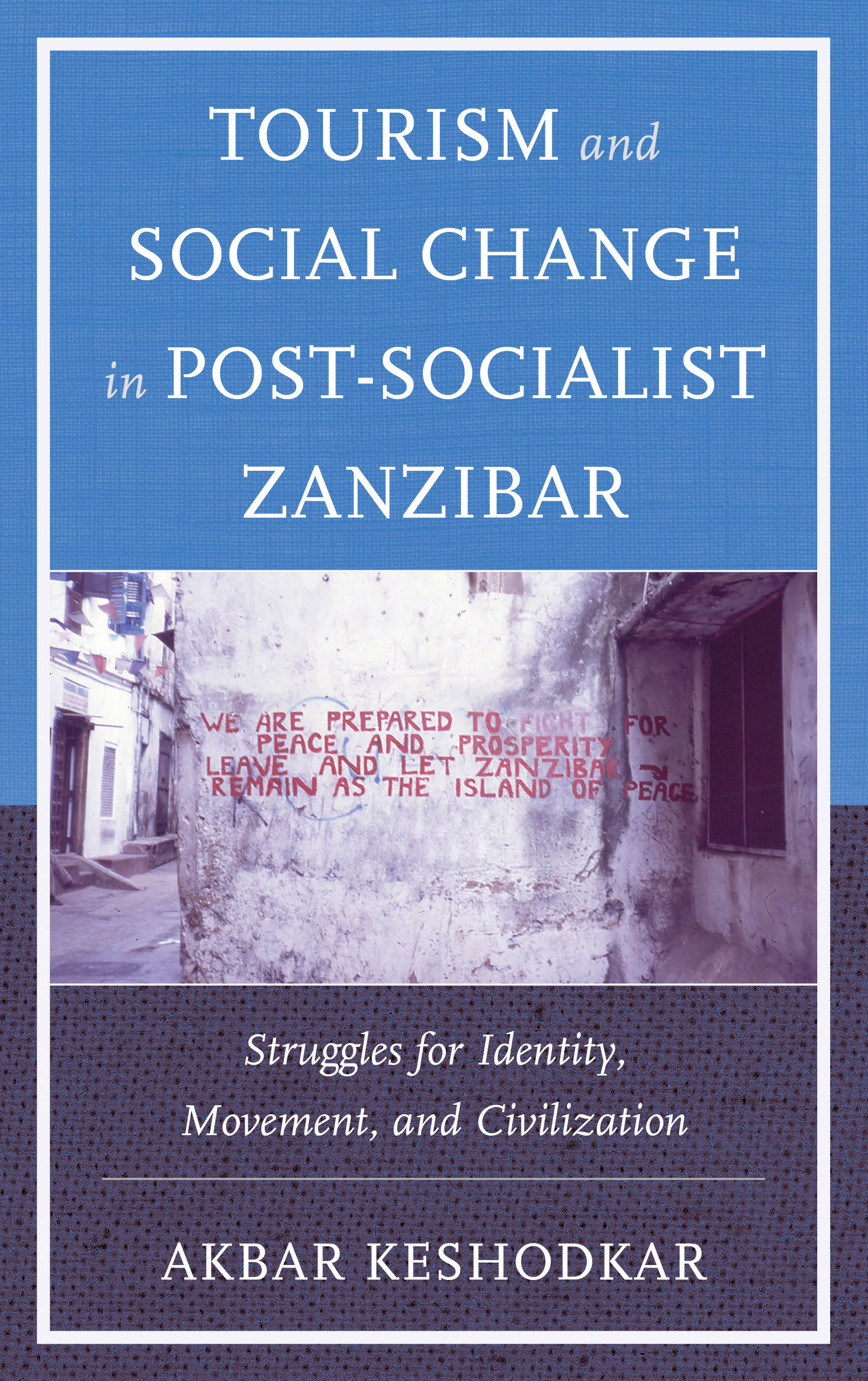 Tourism and Social Change in Post-Socialist Zanzibar: Struggles for Identity, Movement, and Civilization