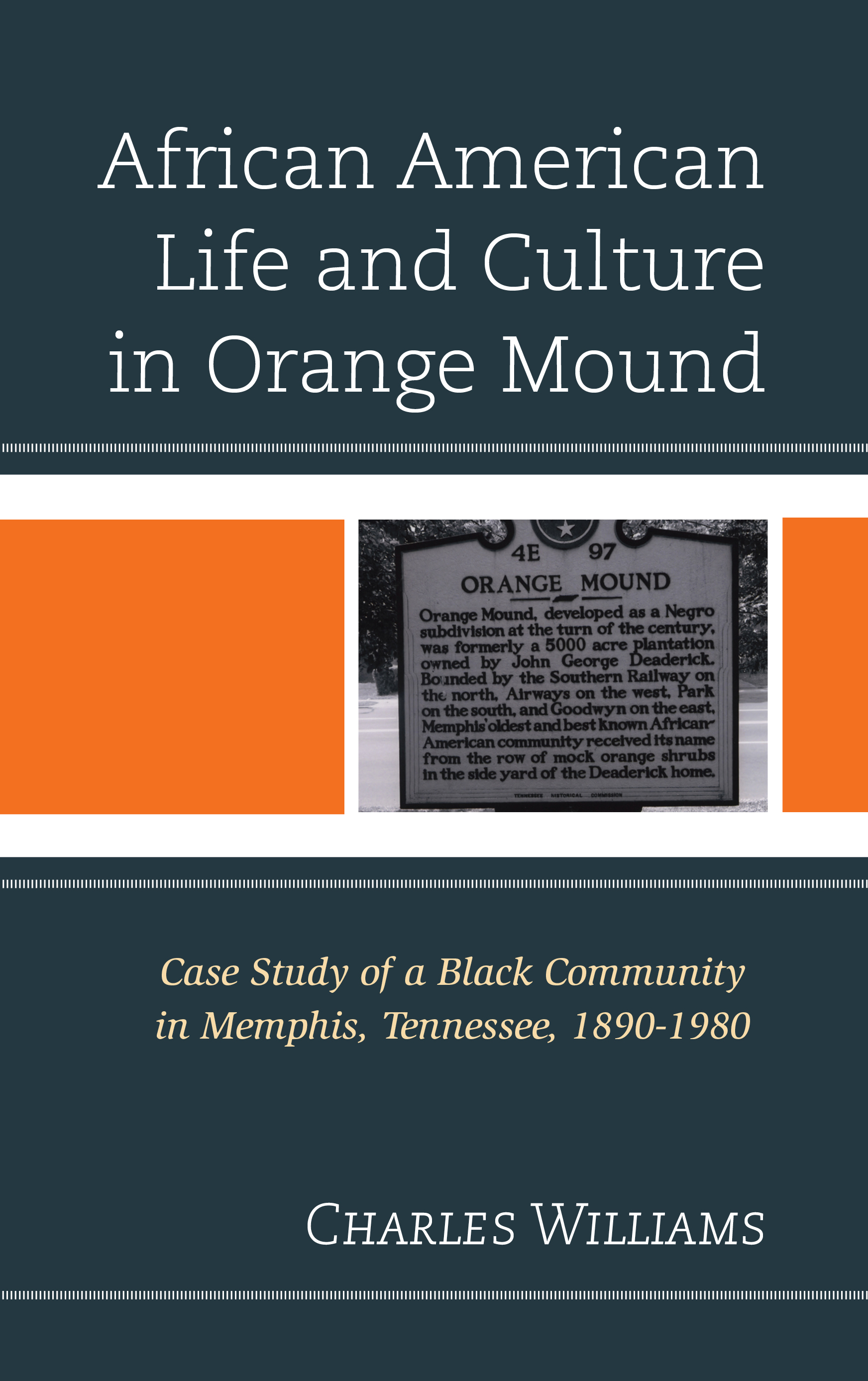 African American Life and Culture in Orange Mound: Case Study of a Black Community in Memphis, Tennessee, 1890–1980