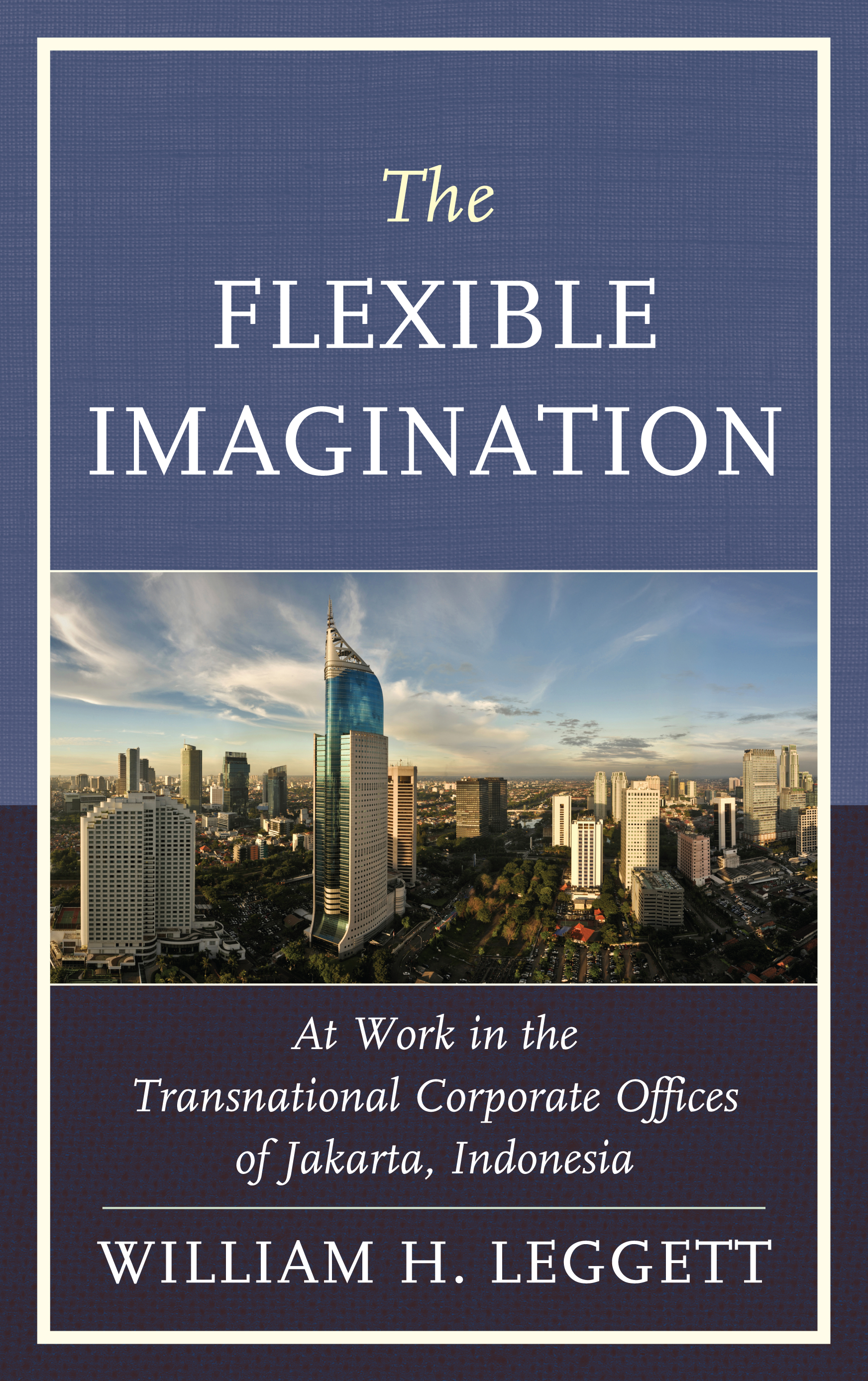 The Flexible Imagination: At Work in the Transnational Corporate Offices of Jakarta, Indonesia