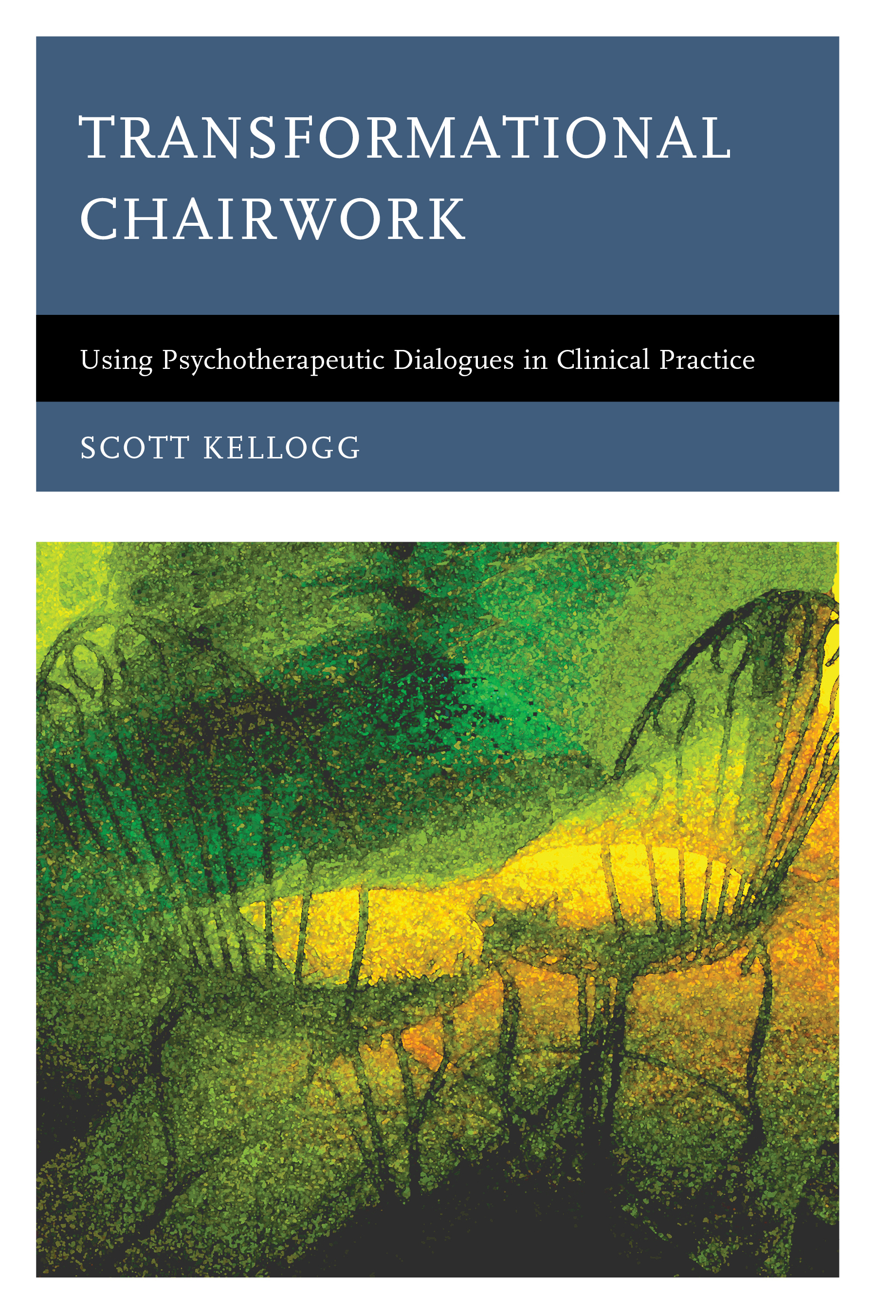 Transformational Chairwork: Using Psychotherapeutic Dialogues in Clinical Practice